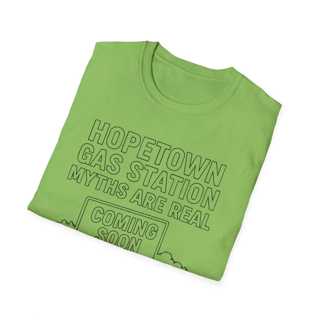 "HOPETOWN GAS STATION MYTHS ARE REAL COMING SOON" T-SHIRT