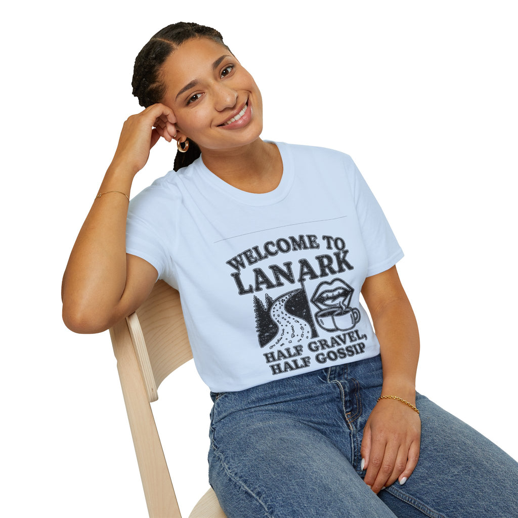 "WELCOME TO LANARK HALF GRAVEL, HALF GOSSIP" T-SHIRT