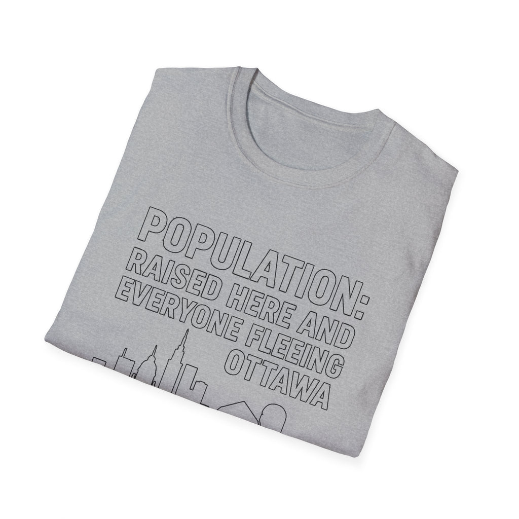 "POPULATION: RAISED HERE AND EVERYONE FEELING OTTAWA CARLETON PLACE" T-SHIRT