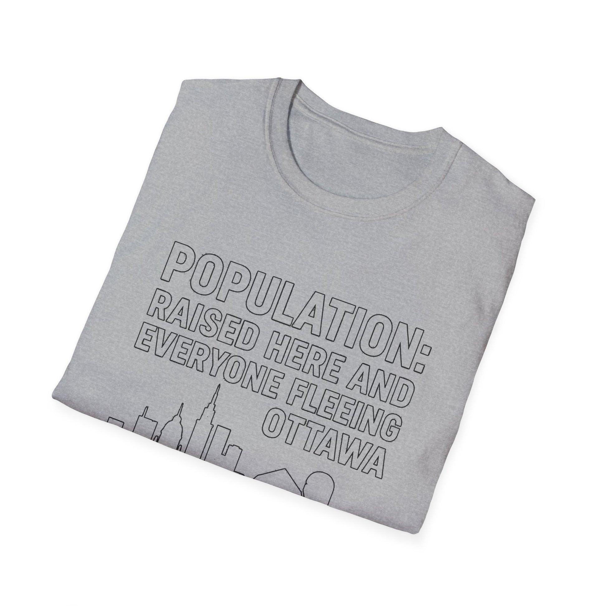 "POPULATION: RAISED HERE AND EVERYONE FEELING OTTAWA CARLETON PLACE" T-SHIRT