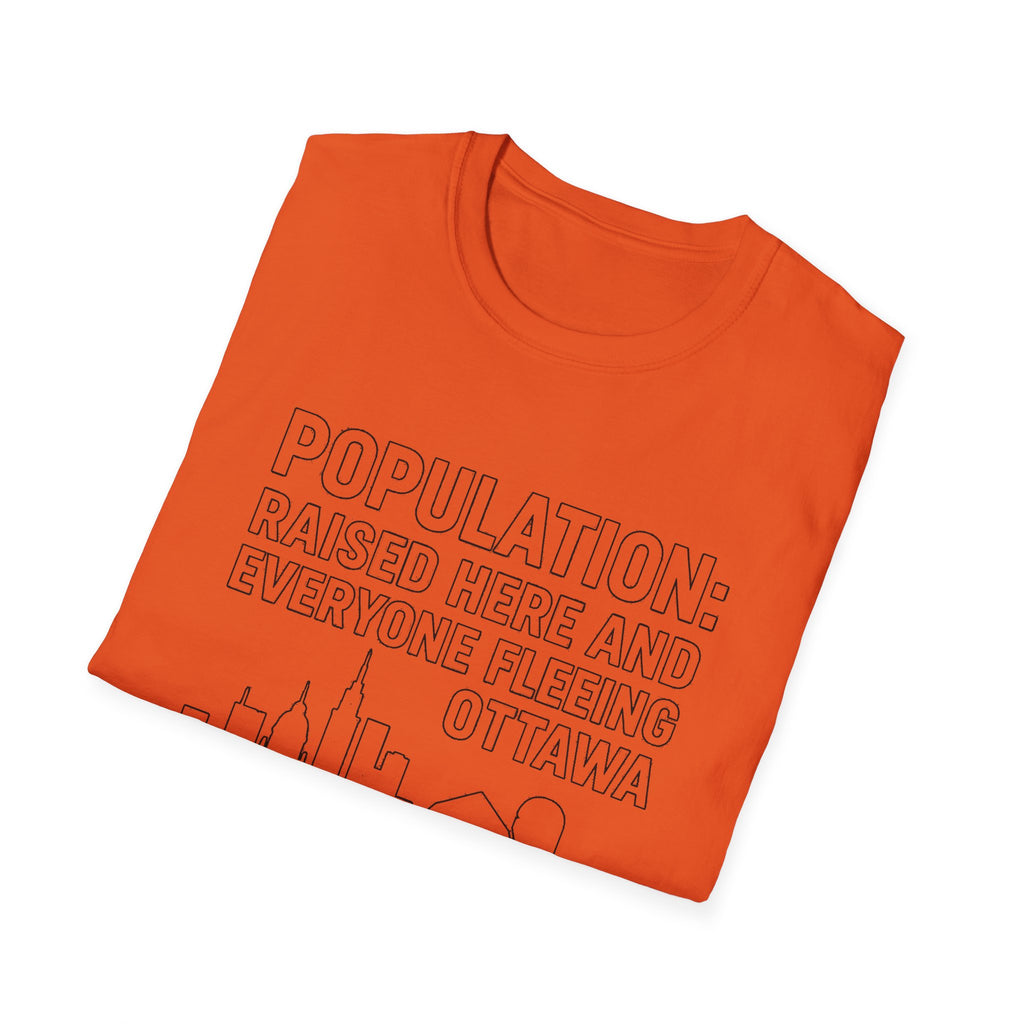 "POPULATION: RAISED HERE AND EVERYONE FEELING OTTAWA CARLETON PLACE" T-SHIRT