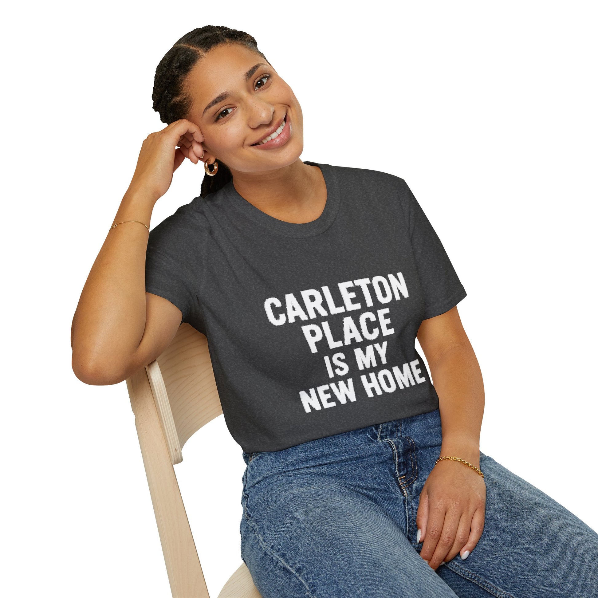"CARLETON PLACE IS MY NEW HOME" T-SHIRT
