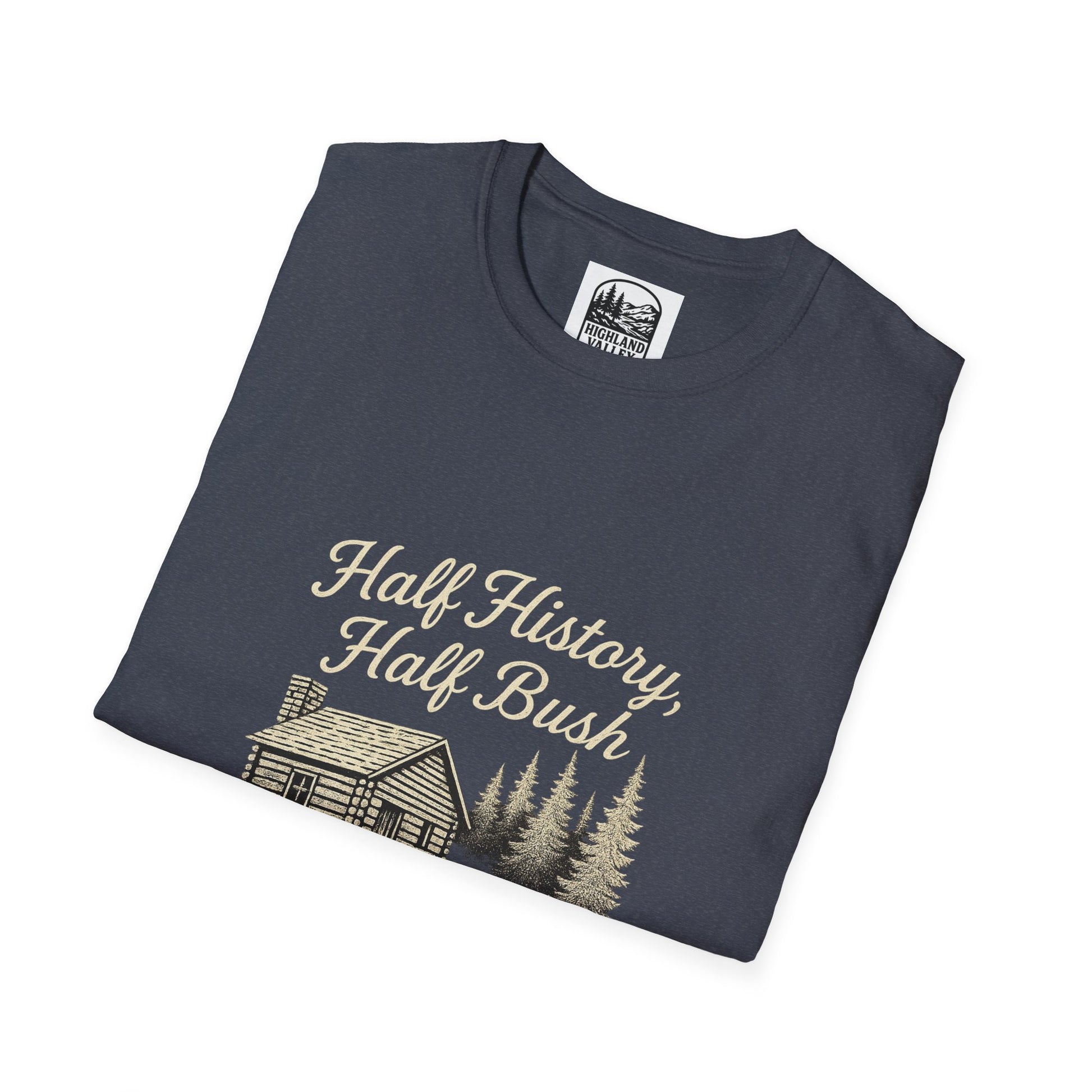 HALF HISTORY, HALF BUSH HOPETOWN UNISEX T-SHIRT