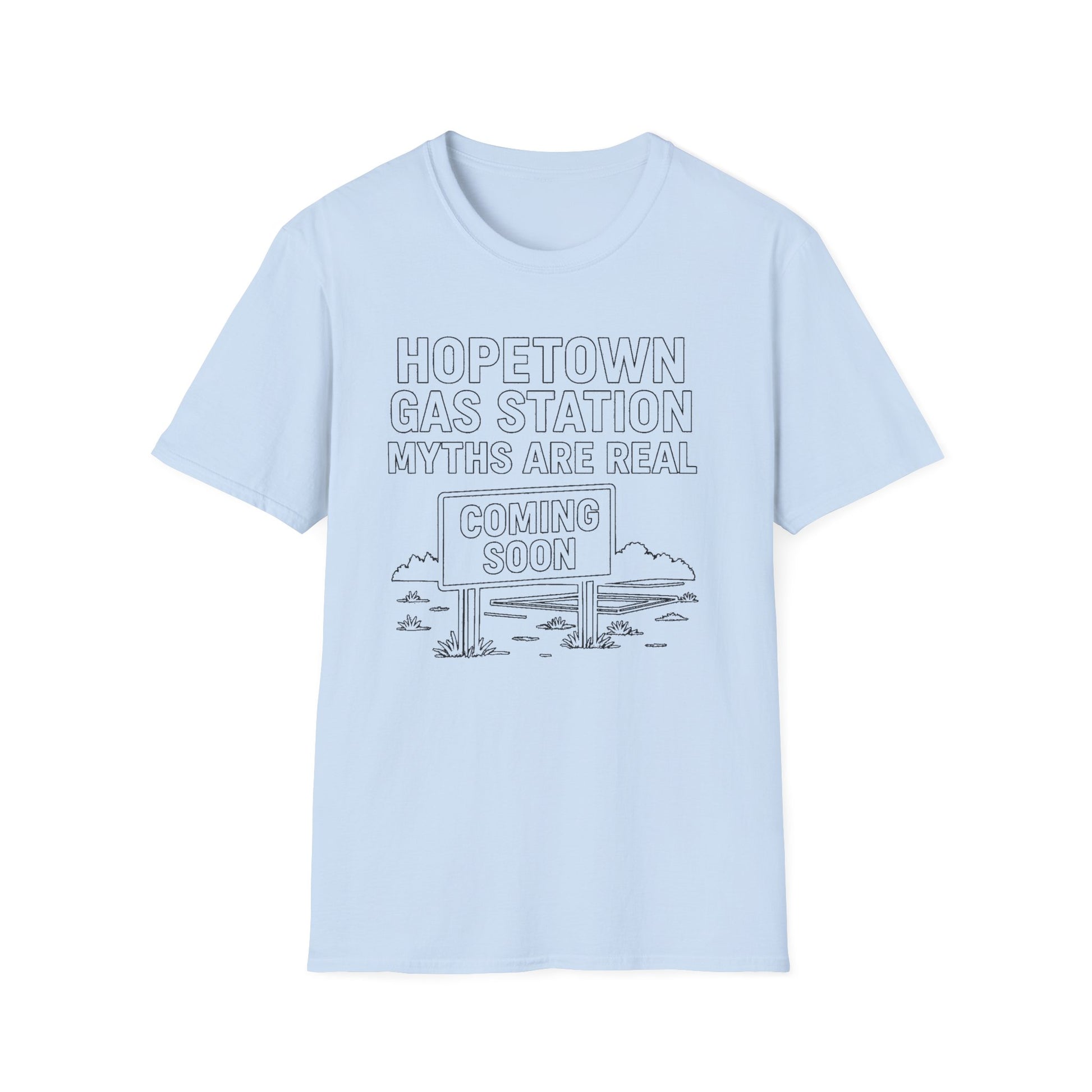 "HOPETOWN GAS STATION MYTHS ARE REAL COMING SOON" T-SHIRT