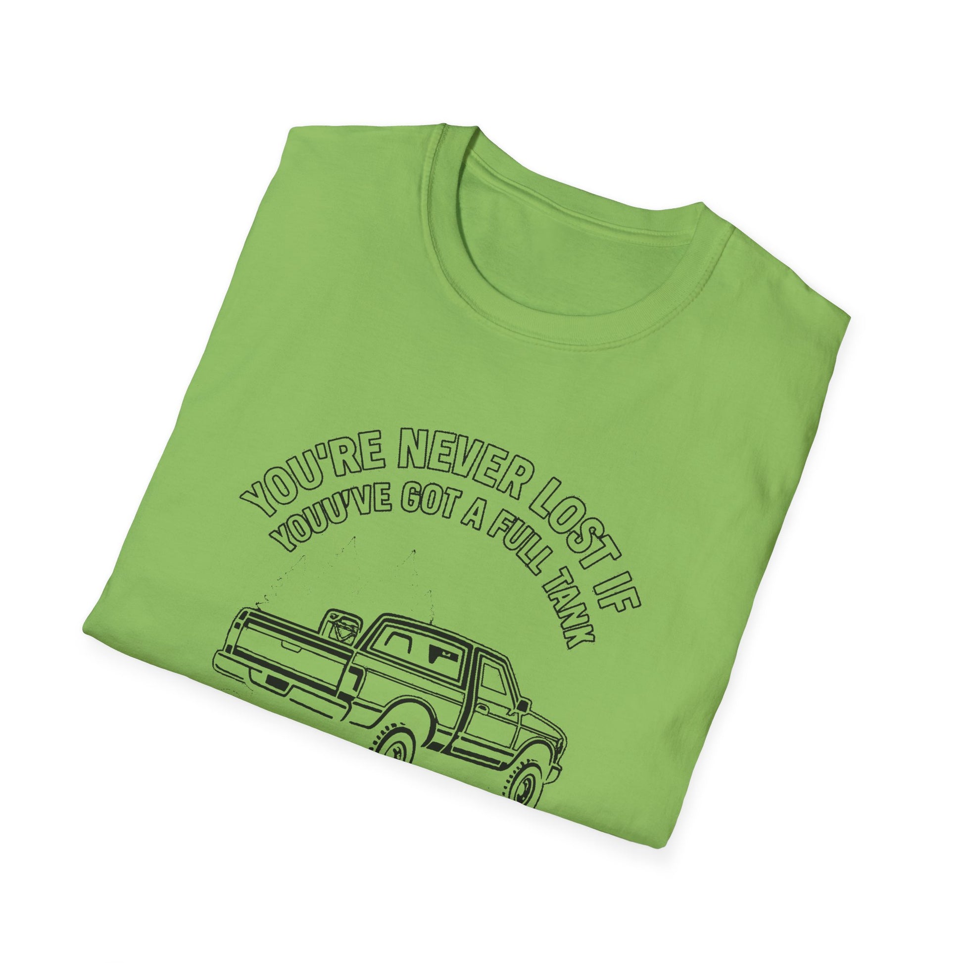 "YOU'RE NEVER LOST IF YOU'VE GOT A FULL TANK AND AN ATTITUDE ON THE FRENCH LINE" T-SHIRT