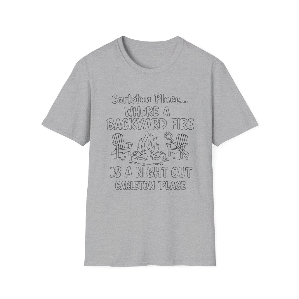 "CARLETON PLACE WHERE A BACKYARD FIRE IS A NIGHT OUT CARLETON PLACE" T-SHIRT