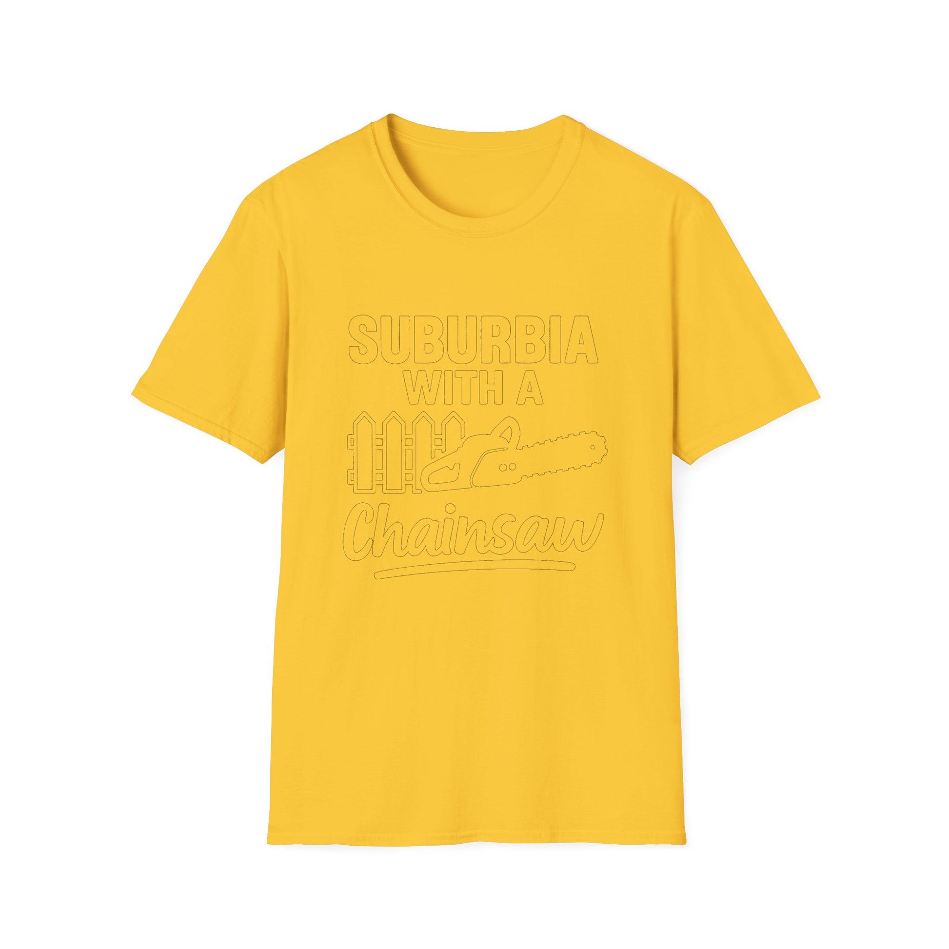 "SUBURBIA WITH A CHAINSAW" T-SHIRT
