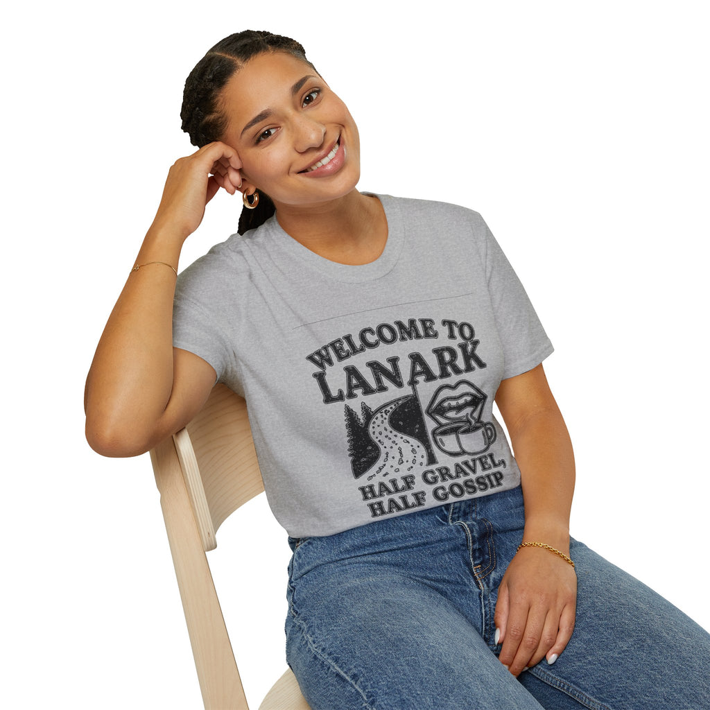 "WELCOME TO LANARK HALF GRAVEL, HALF GOSSIP" T-SHIRT
