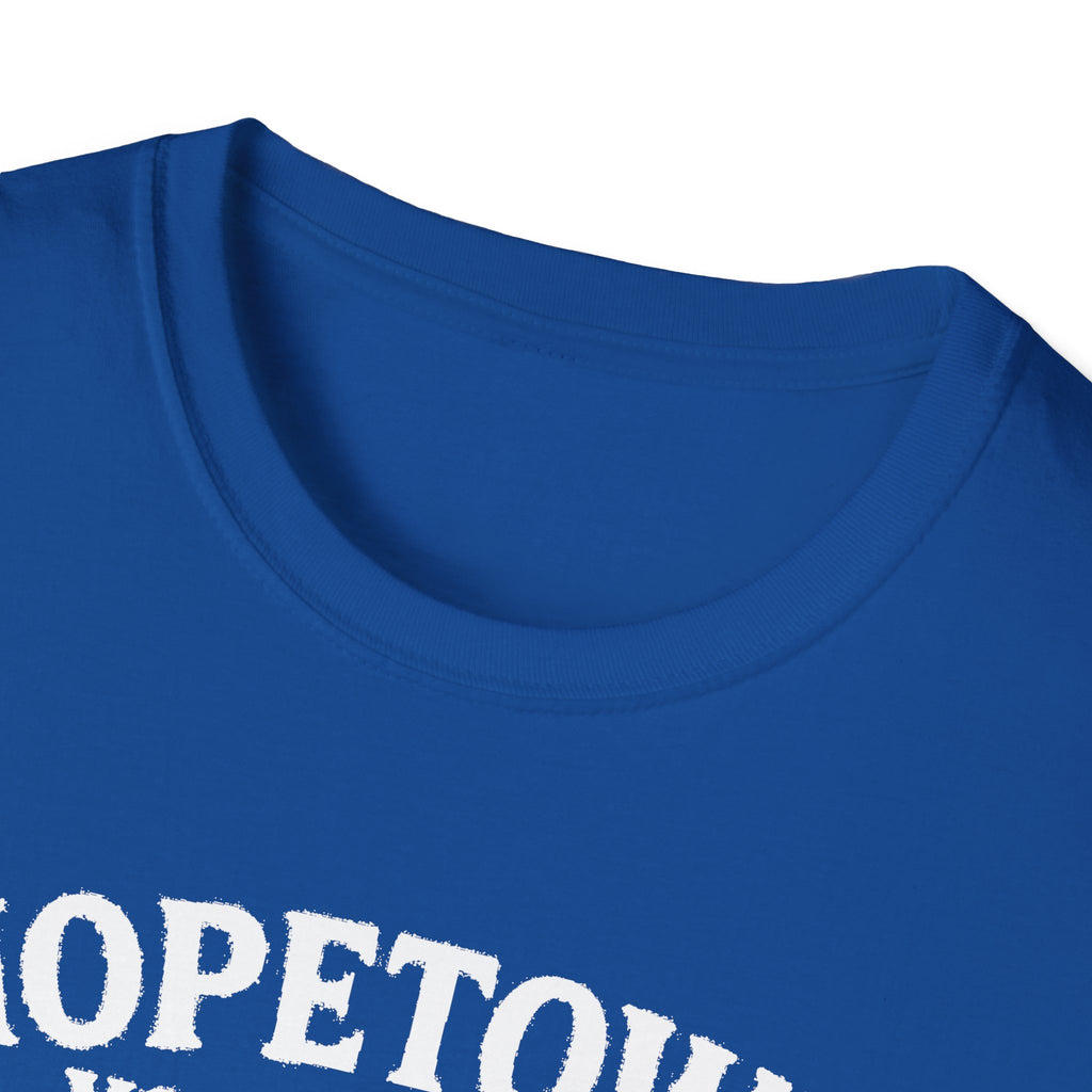 "HOPETOWN YOU DON'T DRIVE THROUGH YOU'RE EITHER FROM HERE OR LOST" T-SHIRT