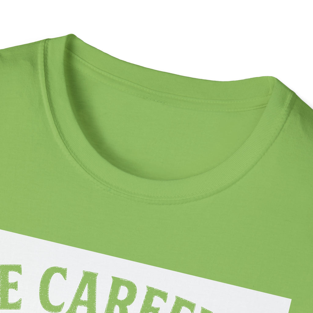 "BE CAREFULL I HAVE FRIENDS IN LANARK" T-SHIRT