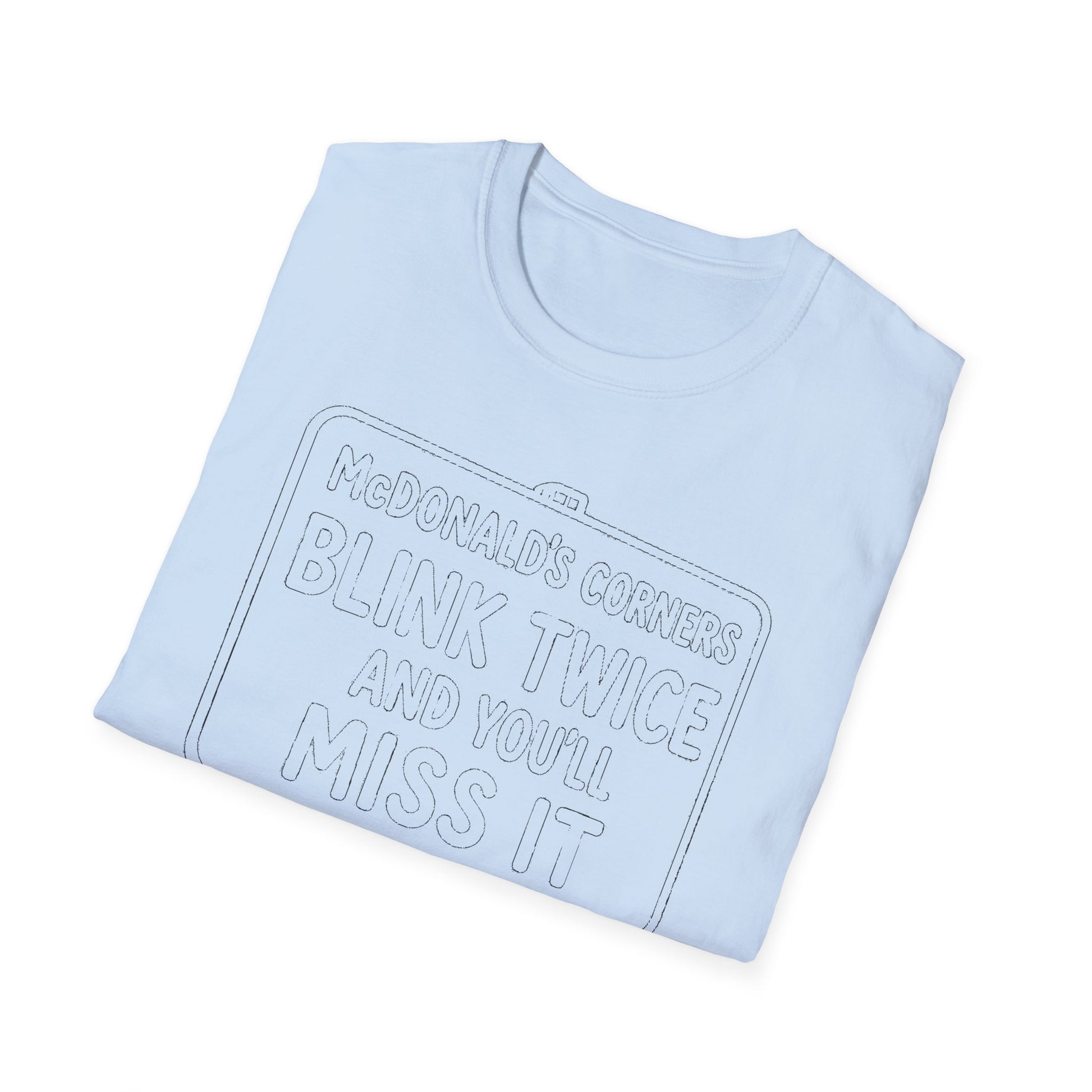 "MACDONALD'S CORNERS BLINK TWICE AND YOU WILL MISS IT" T-SHIRT