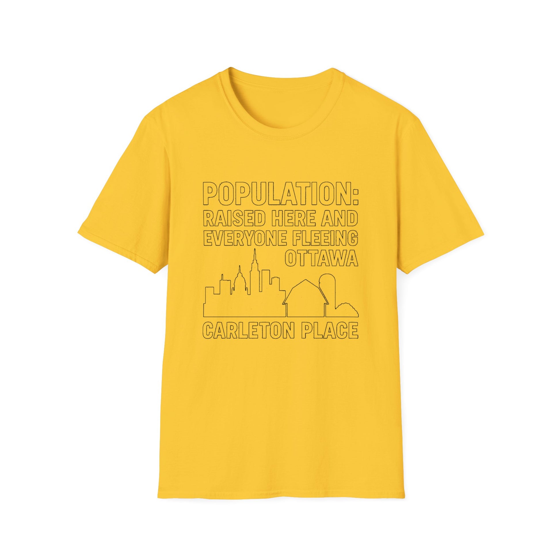 "POPULATION: RAISED HERE AND EVERYONE FEELING OTTAWA CARLETON PLACE" T-SHIRT
