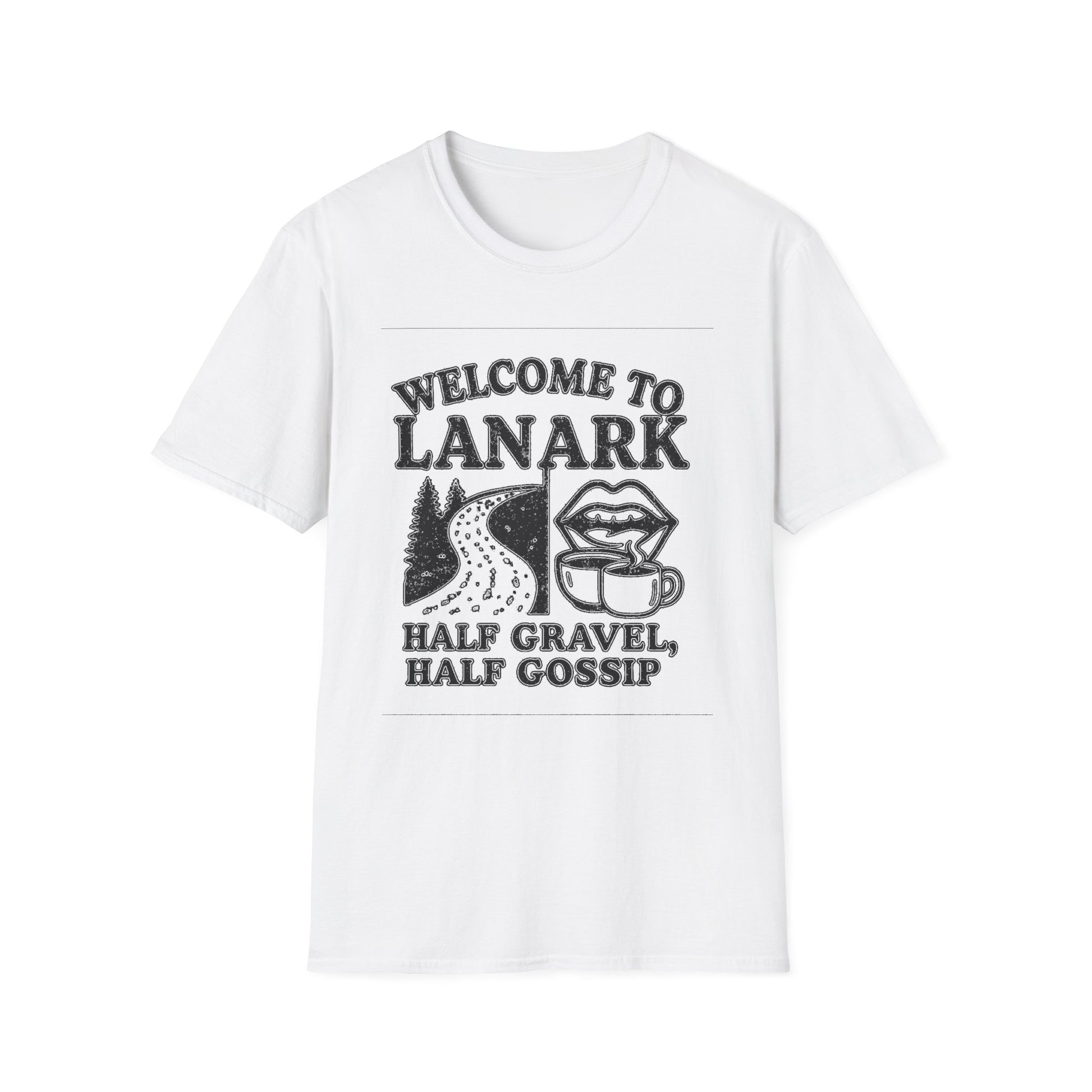 "WELCOME TO LANARK HALF GRAVEL, HALF GOSSIP" T-SHIRT
