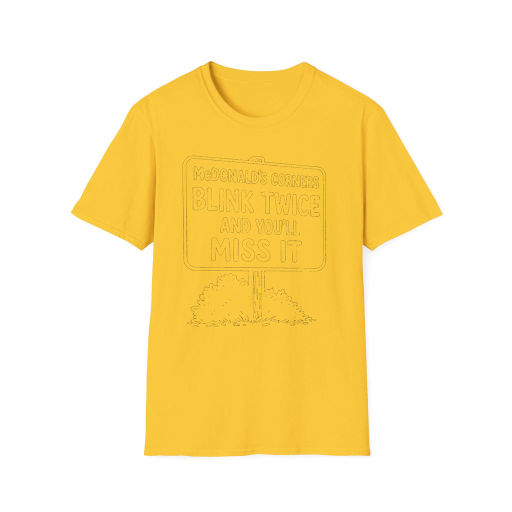 "MACDONALD'S CORNERS BLINK TWICE AND YOU WILL MISS IT" T-SHIRT