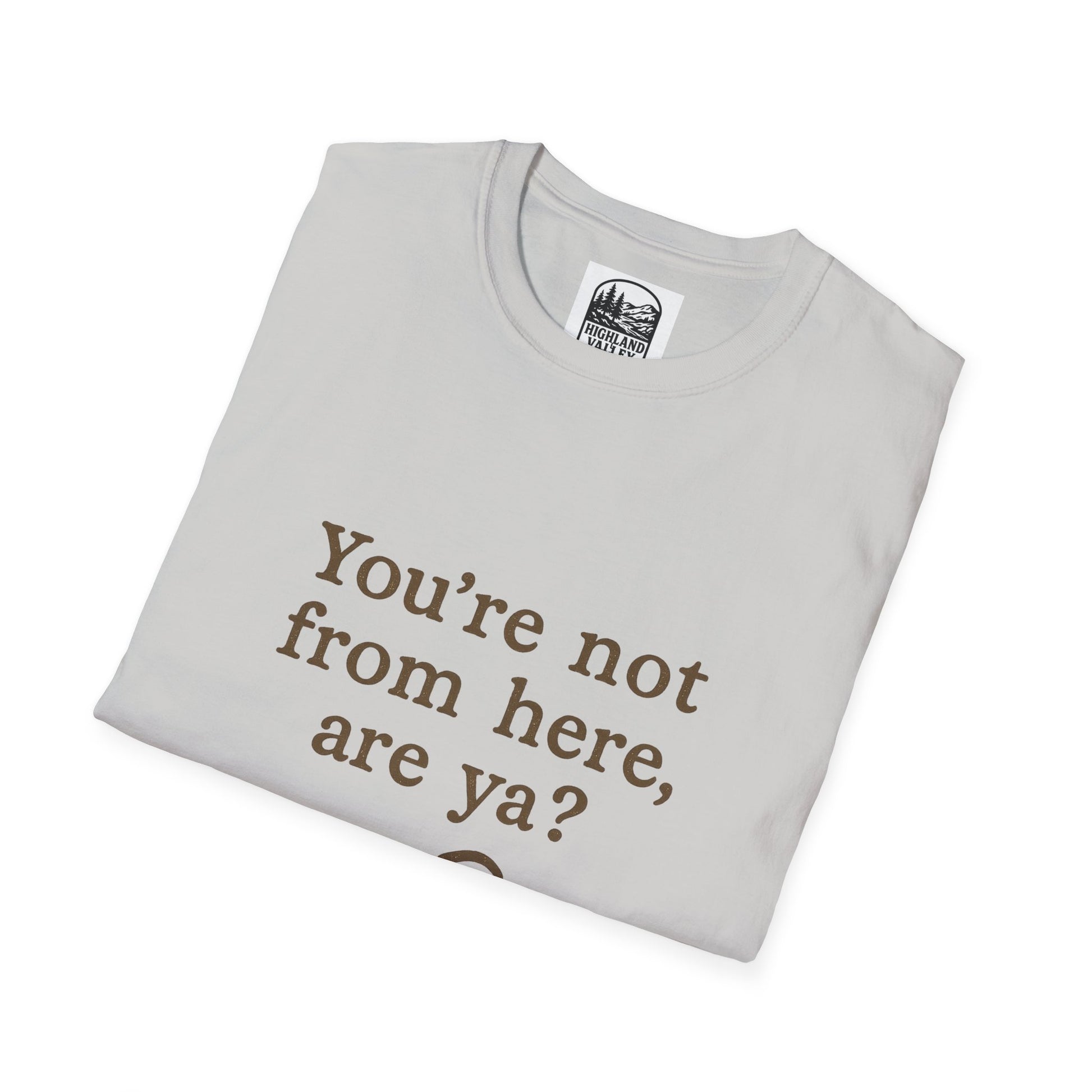 LANARK YOU'RE NOT FROM HERE UNISEX T-SHIRT