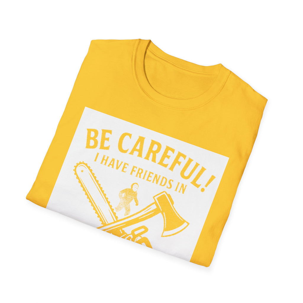 "BE CAREFULL I HAVE FRIENDS IN LANARK" T-SHIRT