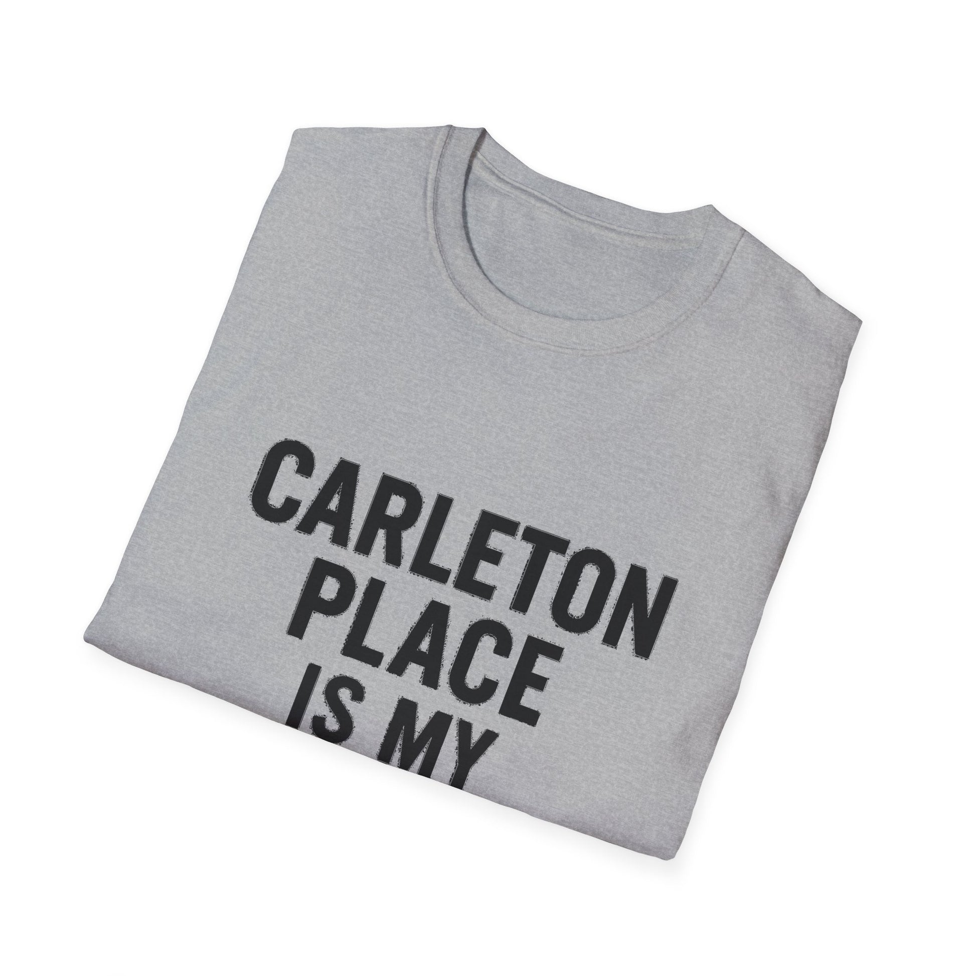 "CARLETON PLACE IS MY NEW HOME" T-SHIRT