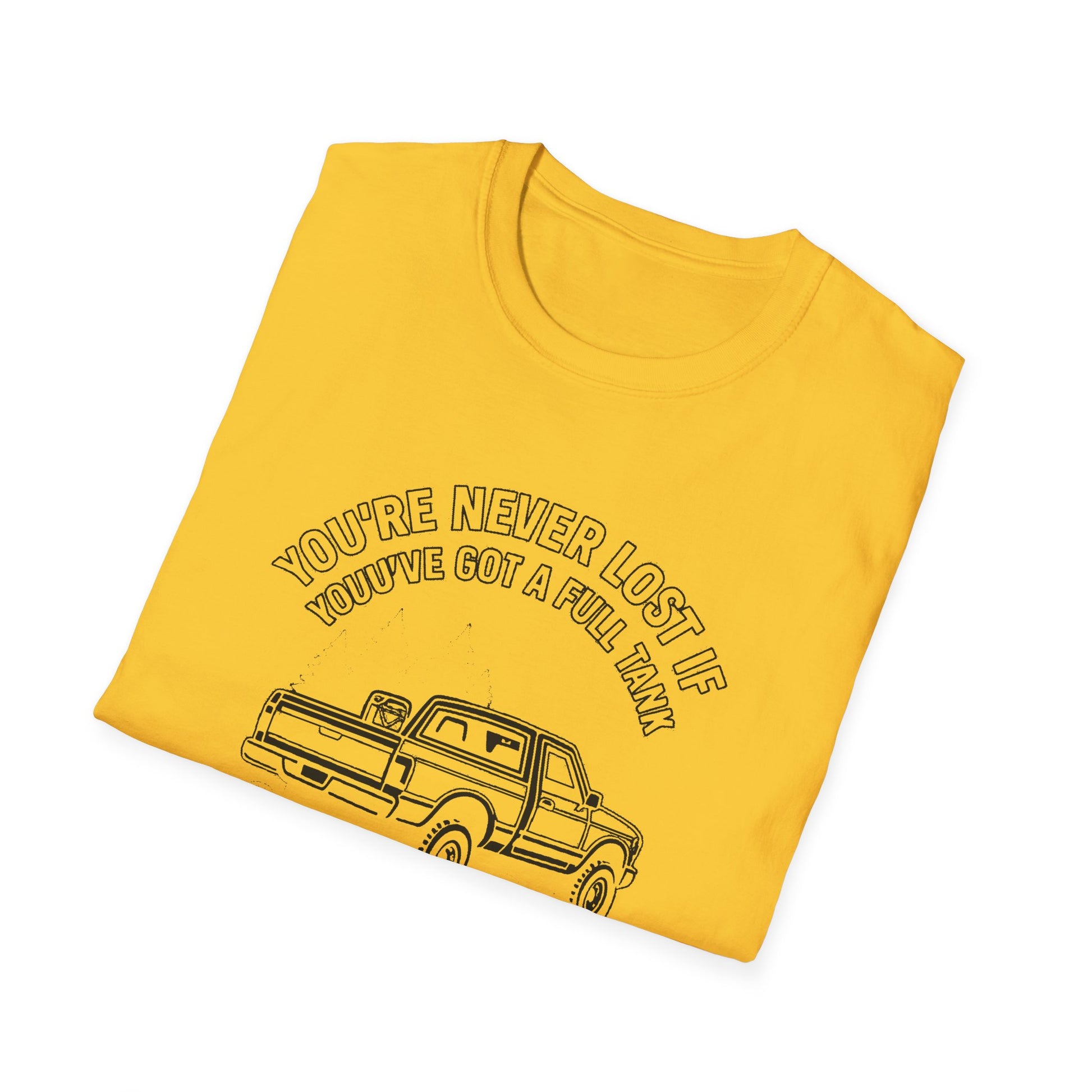 "YOU'RE NEVER LOST IF YOU'VE GOT A FULL TANK AND AN ATTITUDE ON THE FRENCH LINE" T-SHIRT