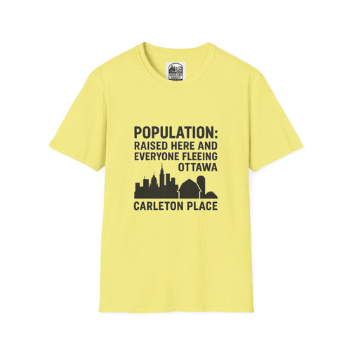 "CARLETON PLACE POPULATION COMES FROM OTTAWA" T-SHIRT