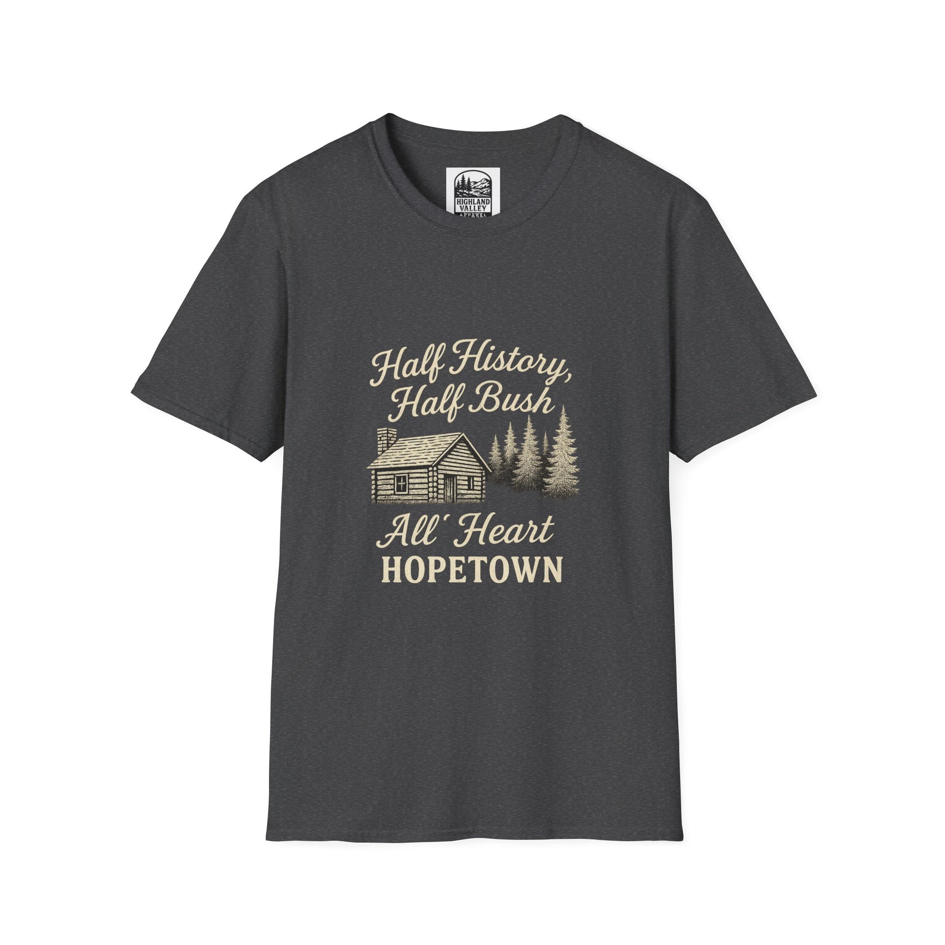 HALF HISTORY, HALF BUSH HOPETOWN UNISEX T-SHIRT