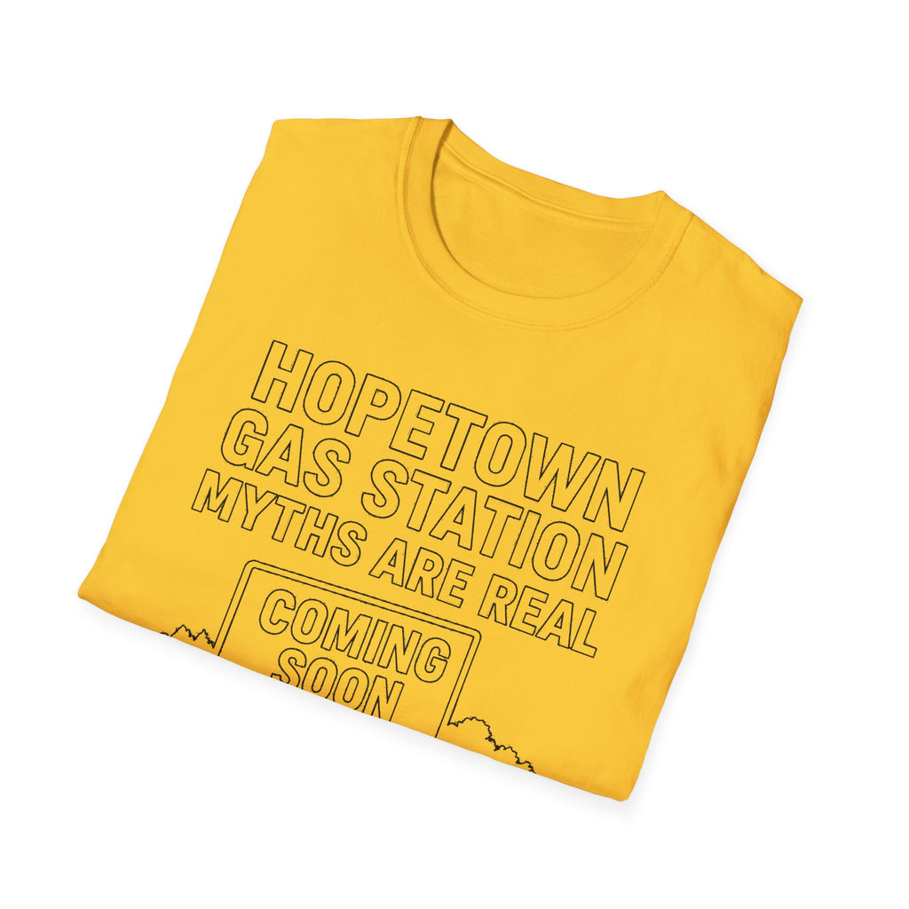 "HOPETOWN GAS STATION MYTHS ARE REAL COMING SOON" T-SHIRT