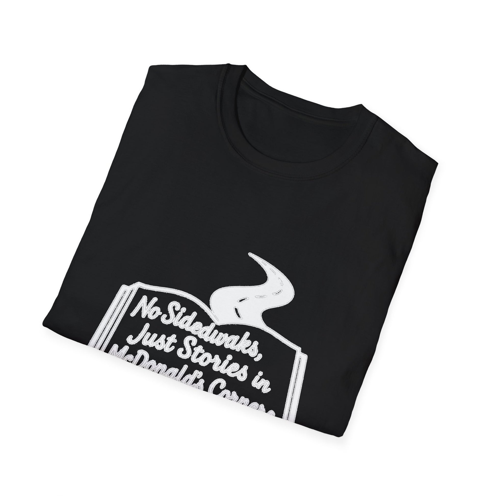 "NO SIDEWALKS, JUST STORIES IN MCDONALD'S CORNERS" T-SHIRT
