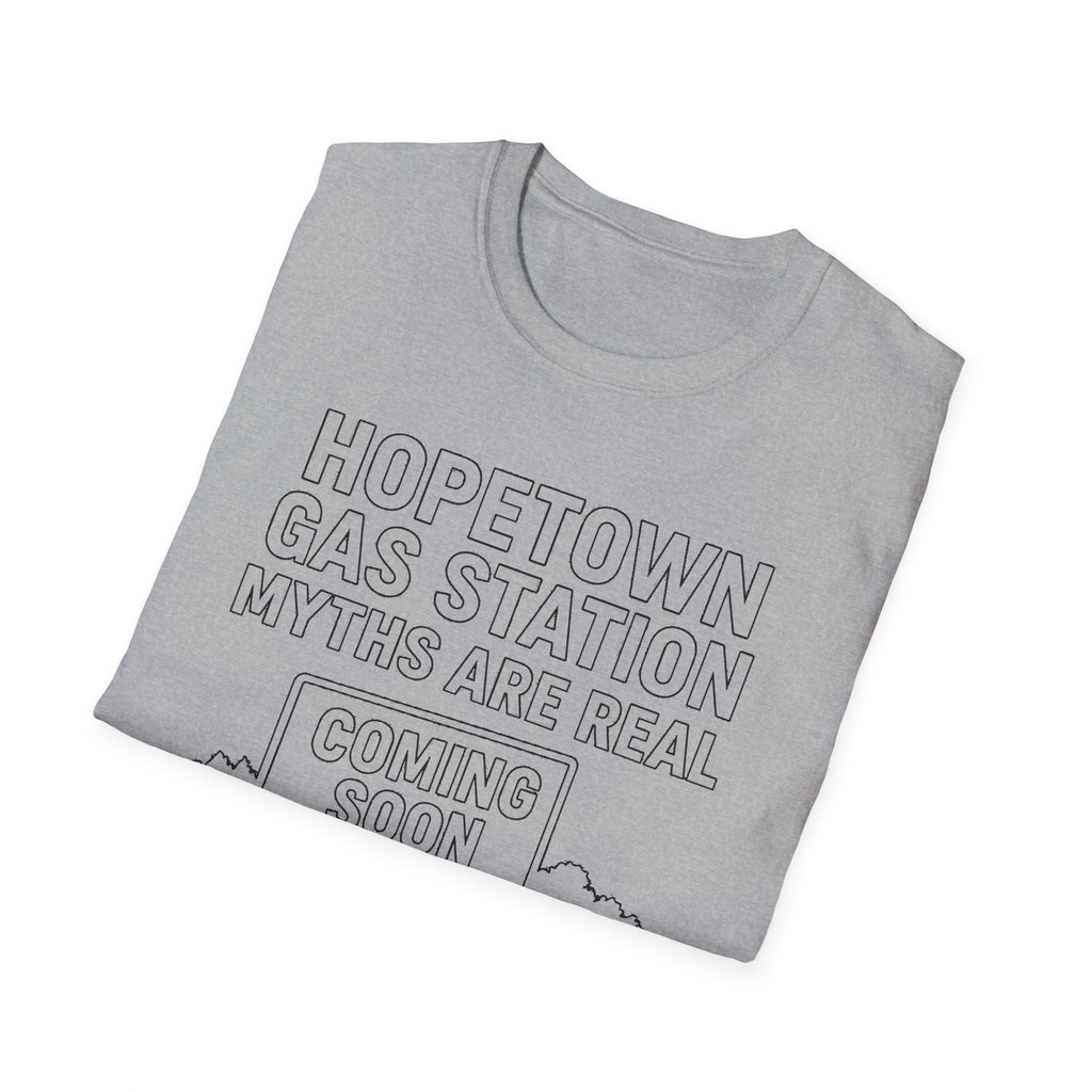 "HOPETOWN GAS STATION MYTHS ARE REAL COMING SOON" T-SHIRT