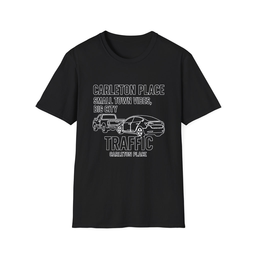 "CARLETON PLACE SMALL TOWN VIBES, BIG CITY TRAFFIC CARLETON PLACE" T-SHIRT
