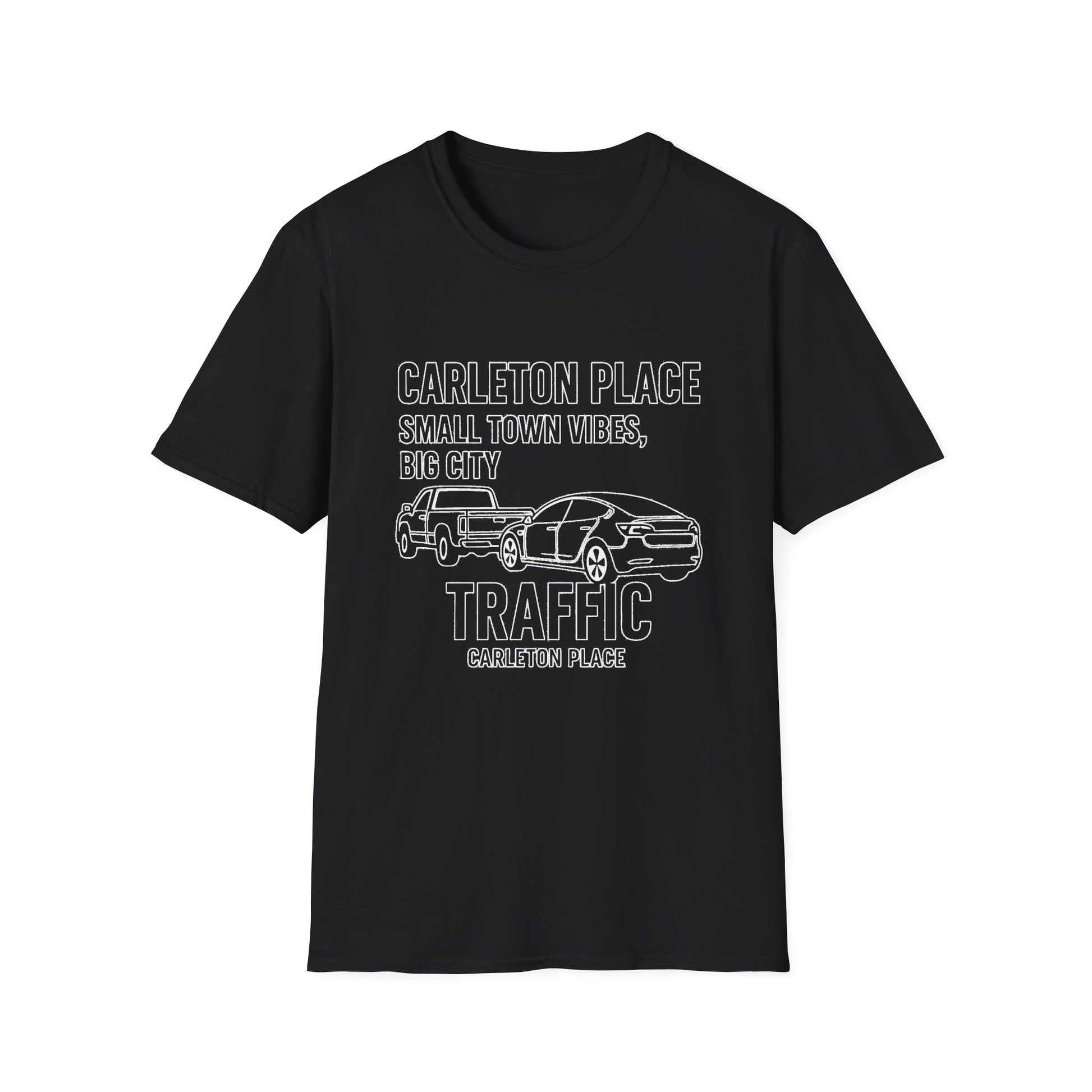 "CARLETON PLACE SMALL TOWN VIBES, BIG CITY TRAFFIC CARLETON PLACE" T-SHIRT