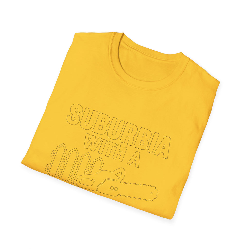 "SUBURBIA WITH A CHAINSAW" T-SHIRT