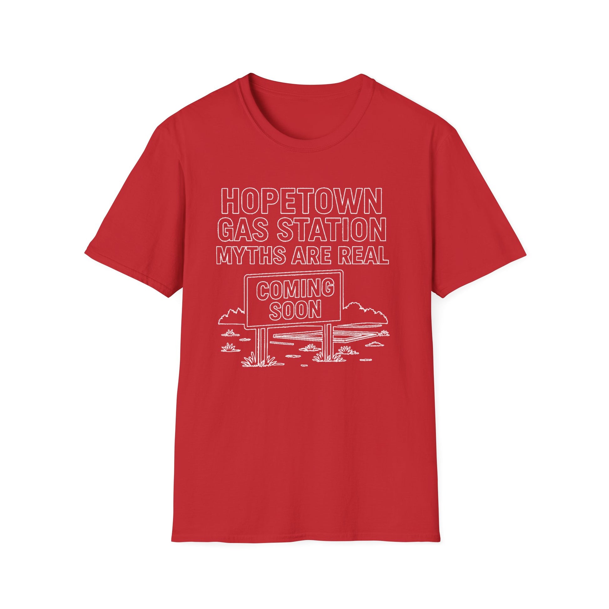 "HOPETOWN GAS STATION MYTHS ARE REAL COMING SOON" T-SHIRT