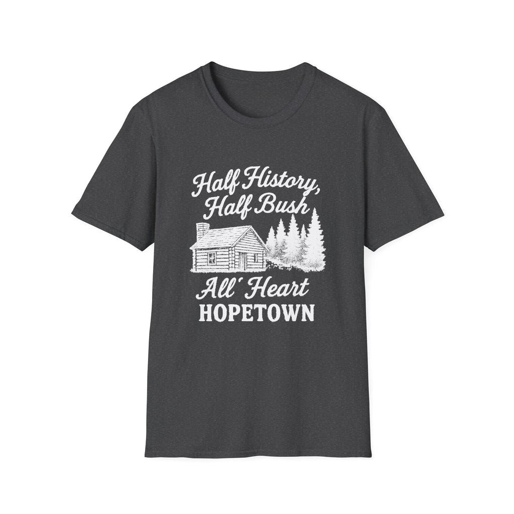 "HALF HISTORY, HALF BUSH, ALL HEART HOPETOWN" T-SHIRT