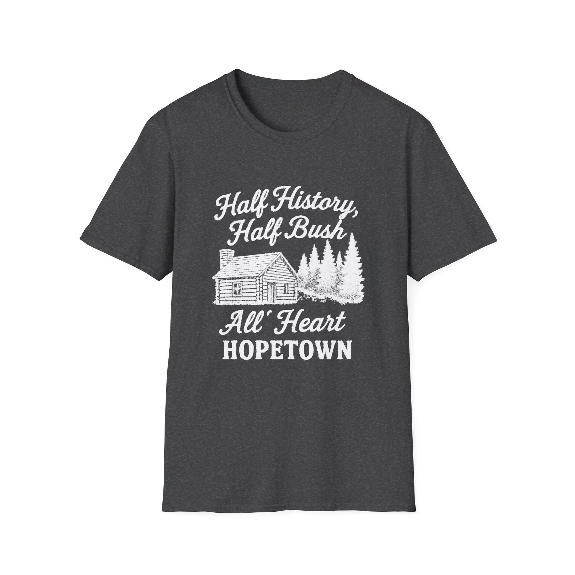 "HALF HISTORY, HALF BUSH, ALL HEART HOPETOWN" T-SHIRT