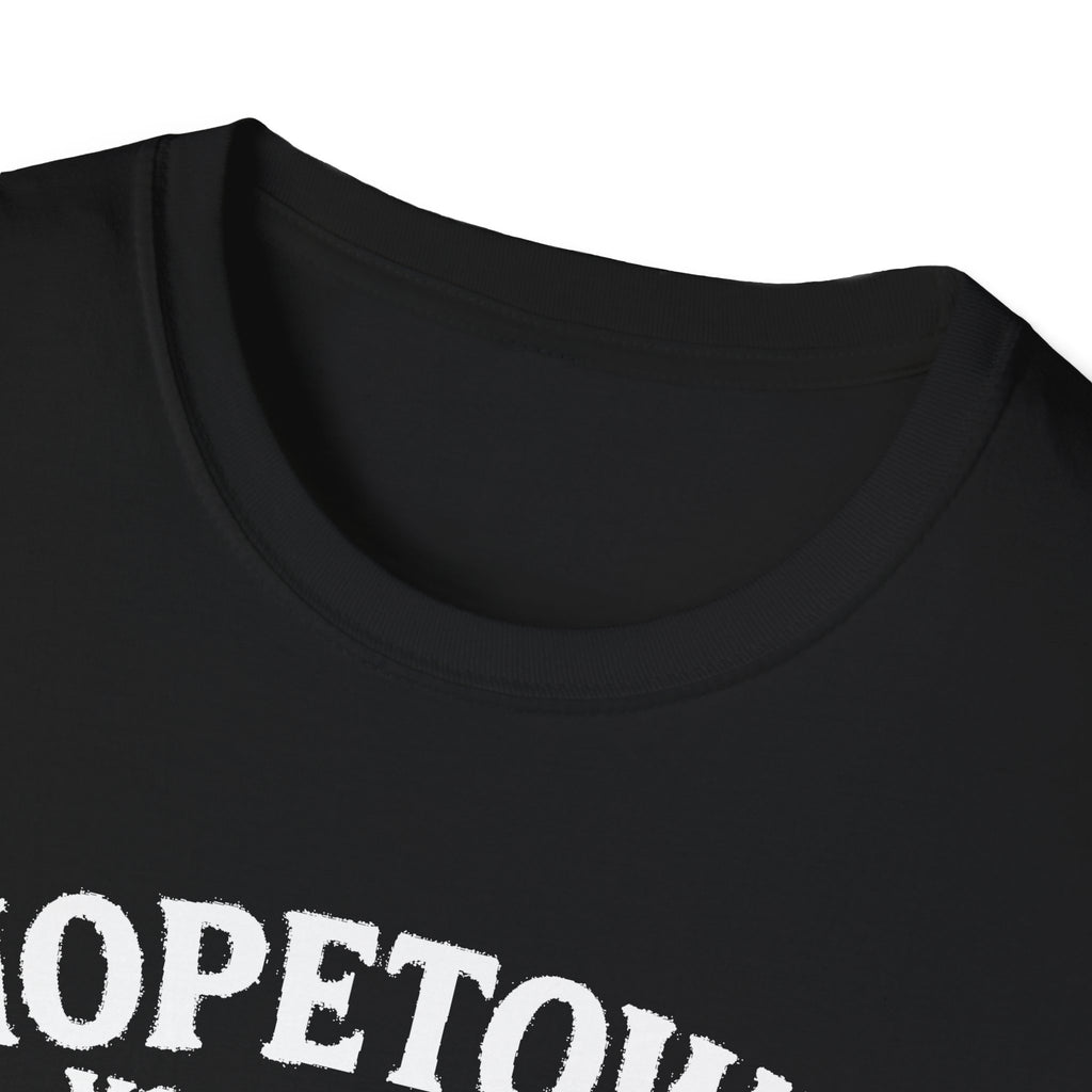 "HOPETOWN YOU DON'T DRIVE THROUGH YOU'RE EITHER FROM HERE OR LOST" T-SHIRT
