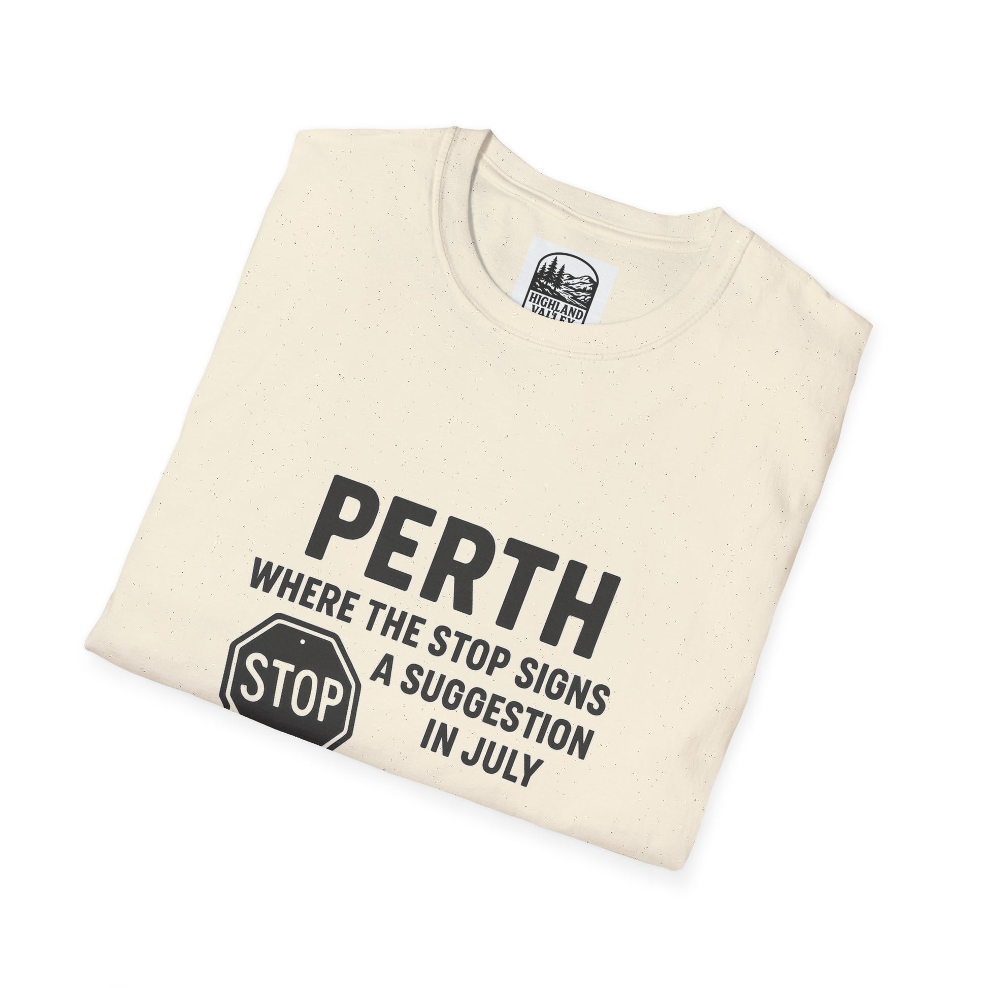 PERTH WHAT ARE STOP SIGNS UNISEX T-SHIRT