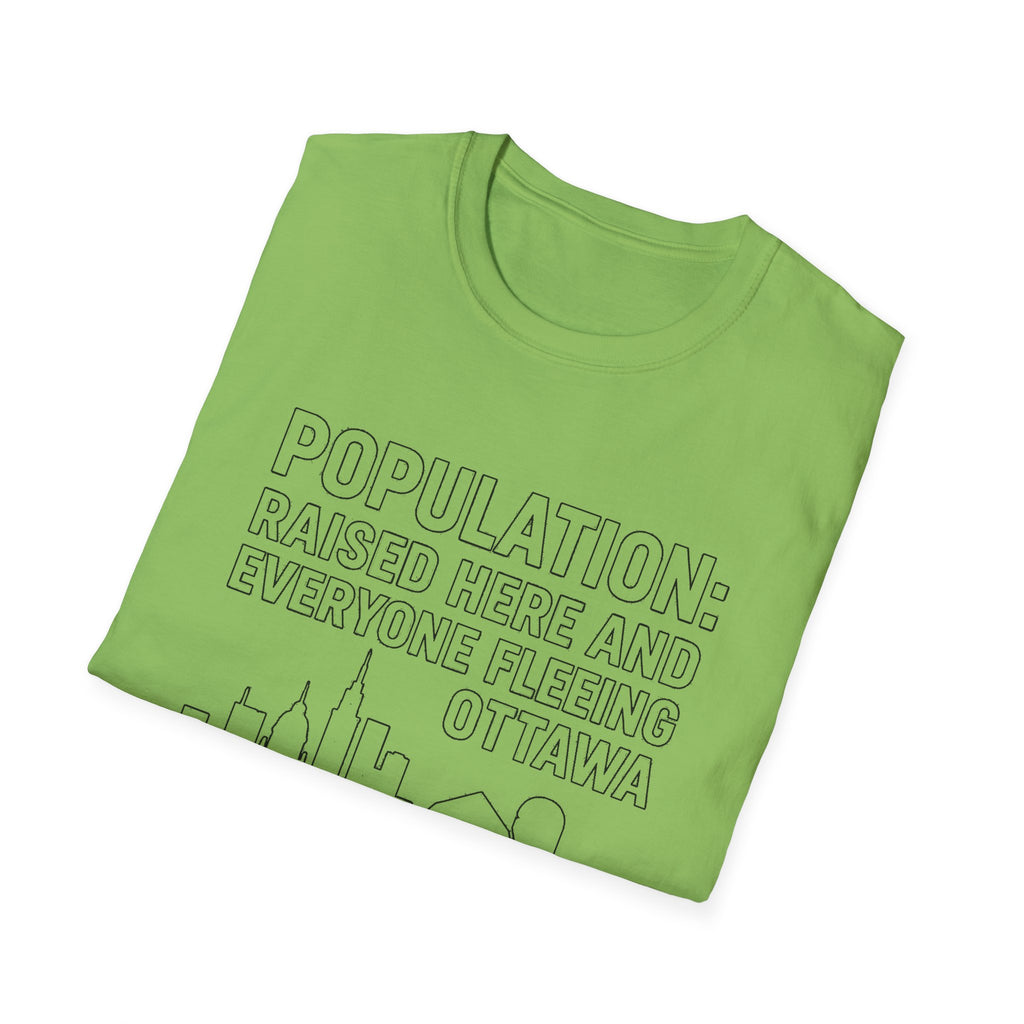 "POPULATION: RAISED HERE AND EVERYONE FEELING OTTAWA CARLETON PLACE" T-SHIRT