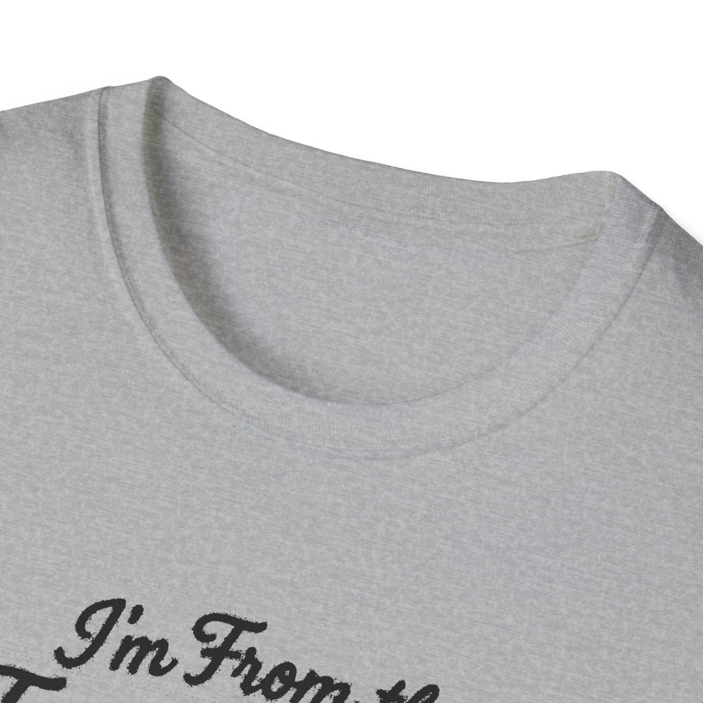 "I'M FROM THE FRENCH LINE WHERE THIS SHIRT COUNTS AS MY DRESS CLOTHES FOR TOWN" T-SHIRT
