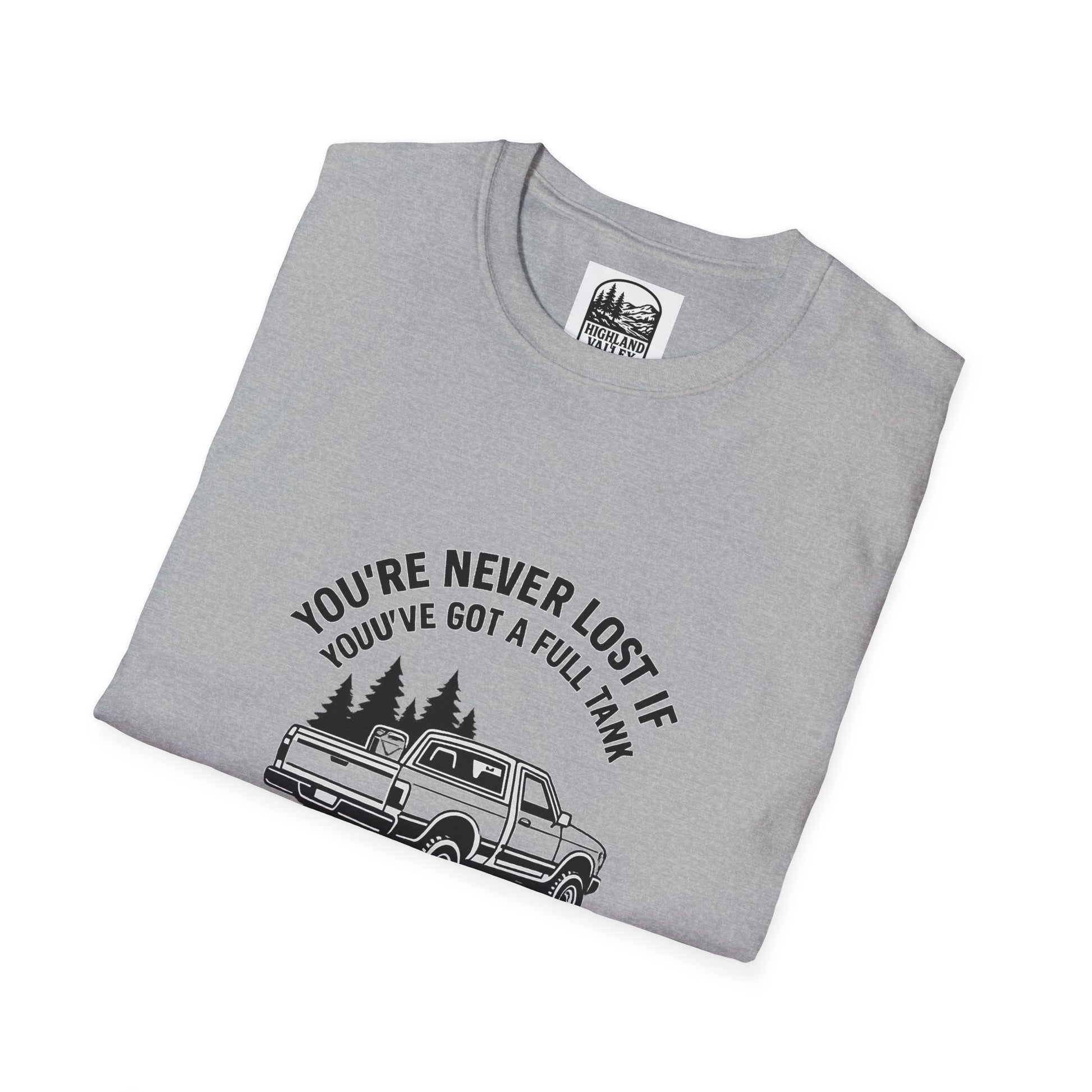 LOST WITH A FULL TANK OF GAS UNISEX T-SHIRT