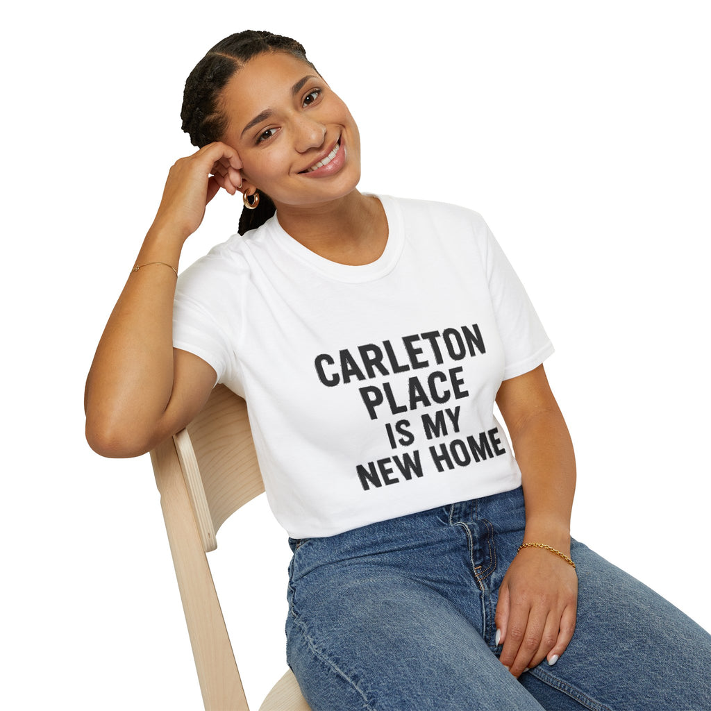 "CARLETON PLACE IS MY NEW HOME" T-SHIRT