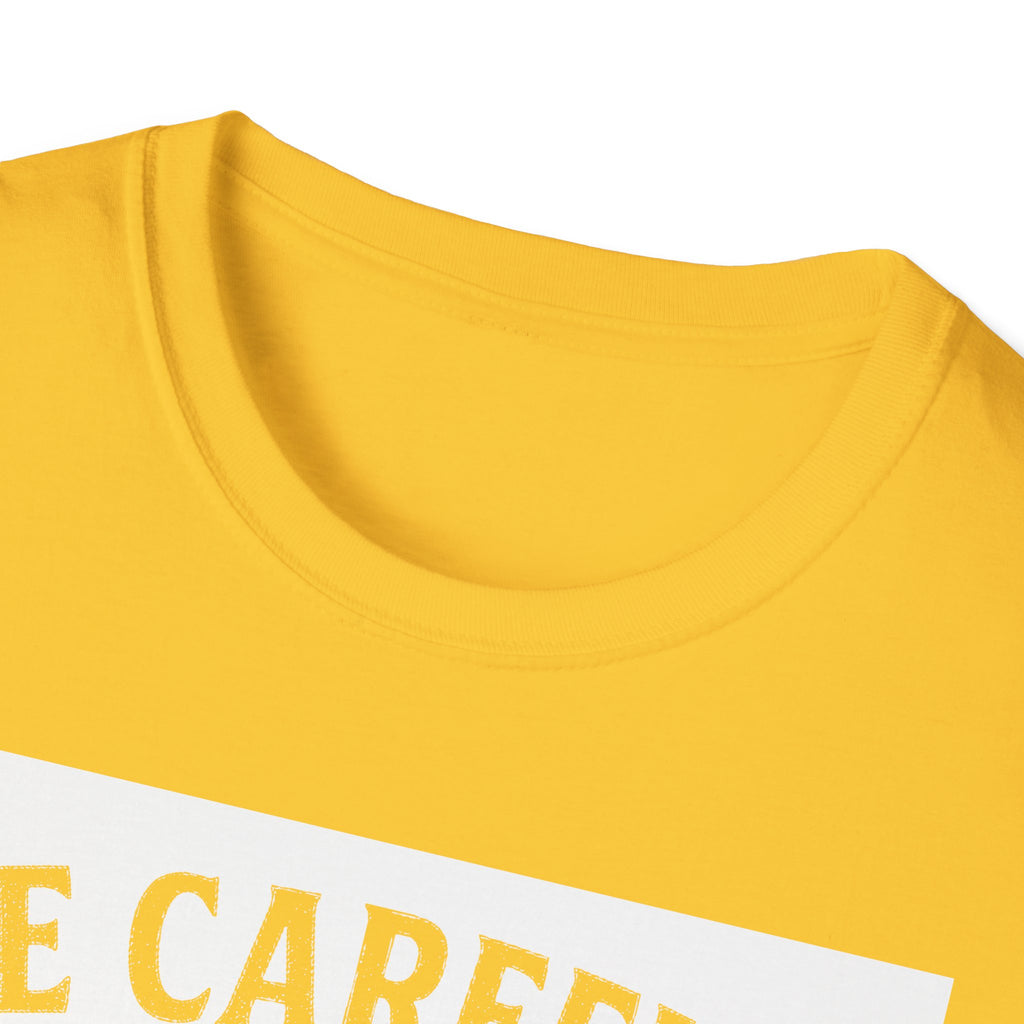 "BE CAREFULL I HAVE FRIENDS IN LANARK" T-SHIRT