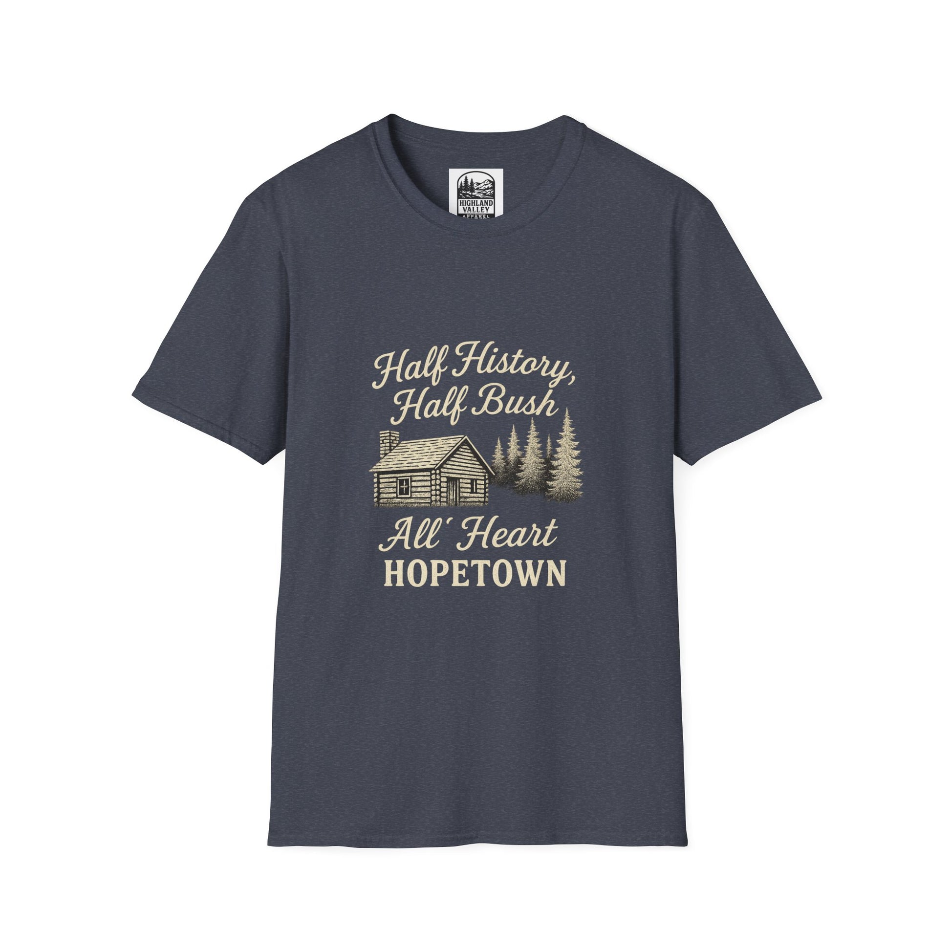 HALF HISTORY, HALF BUSH HOPETOWN UNISEX T-SHIRT
