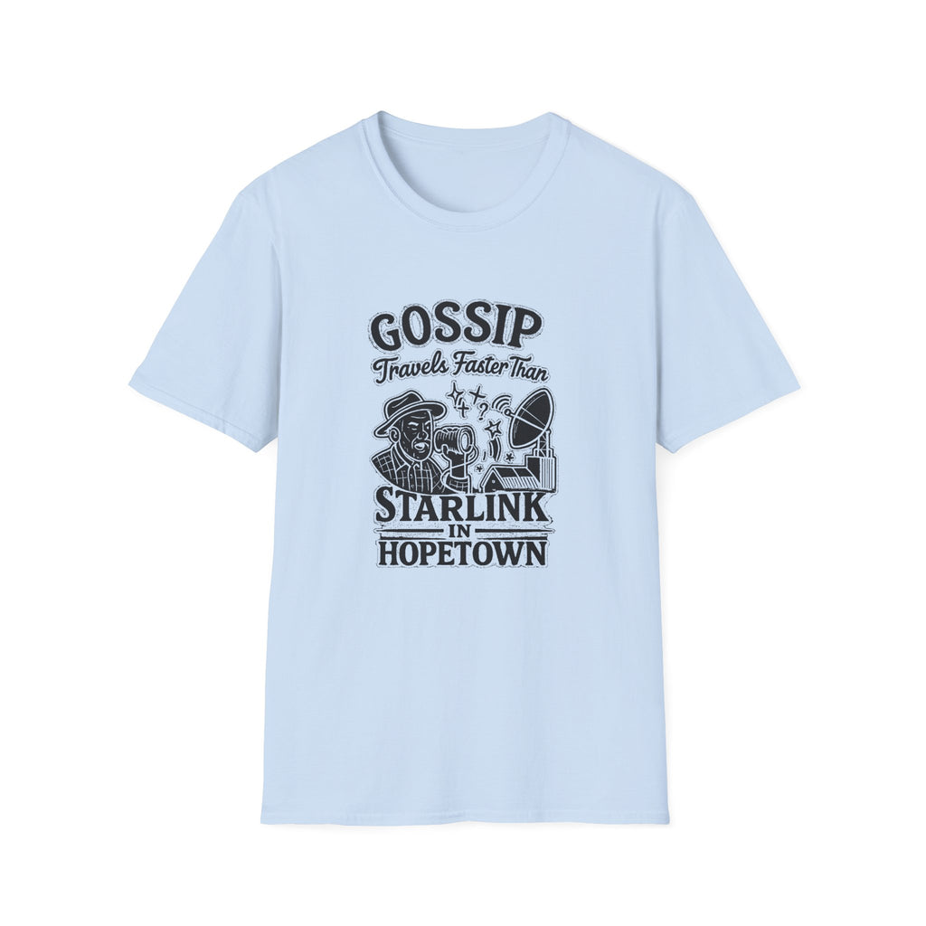 "GOSSIP TRAVELS FASTER THAN STARLINK IN HOPETOWN" T-SHIRT