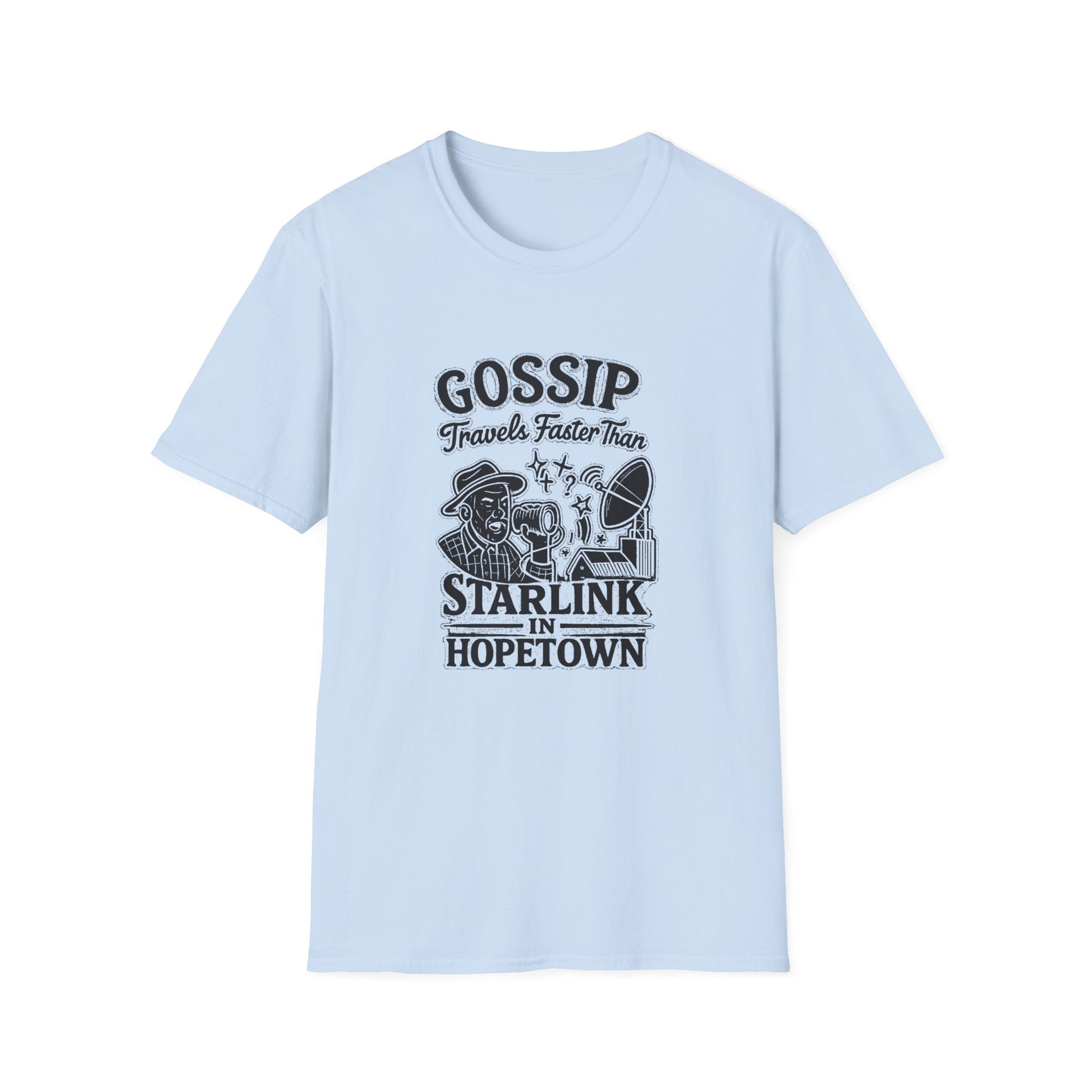"GOSSIP TRAVELS FASTER THAN STARLINK IN HOPETOWN" T-SHIRT