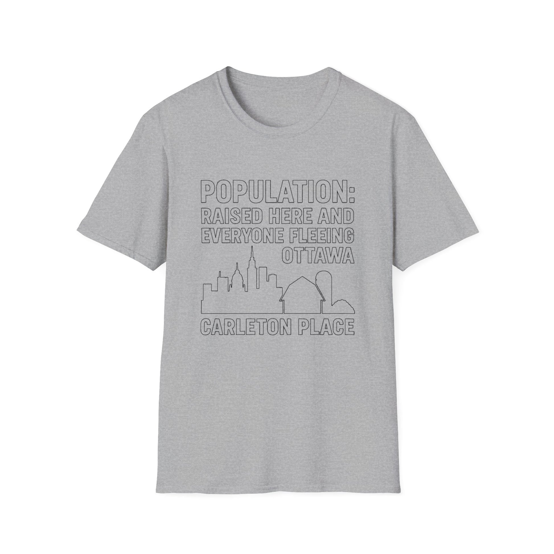 "POPULATION: RAISED HERE AND EVERYONE FEELING OTTAWA CARLETON PLACE" T-SHIRT