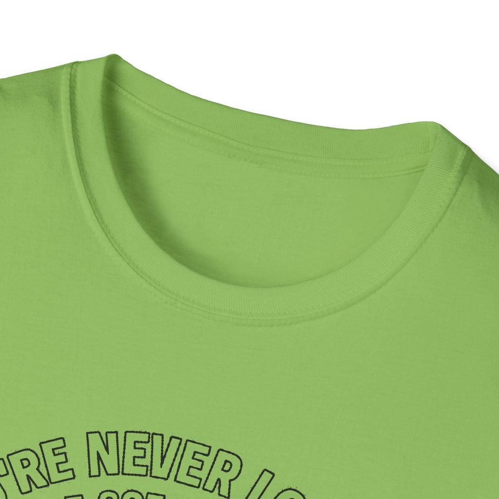 "YOU'RE NEVER LOST IF YOU'VE GOT A FULL TANK AND AN ATTITUDE ON THE FRENCH LINE" T-SHIRT