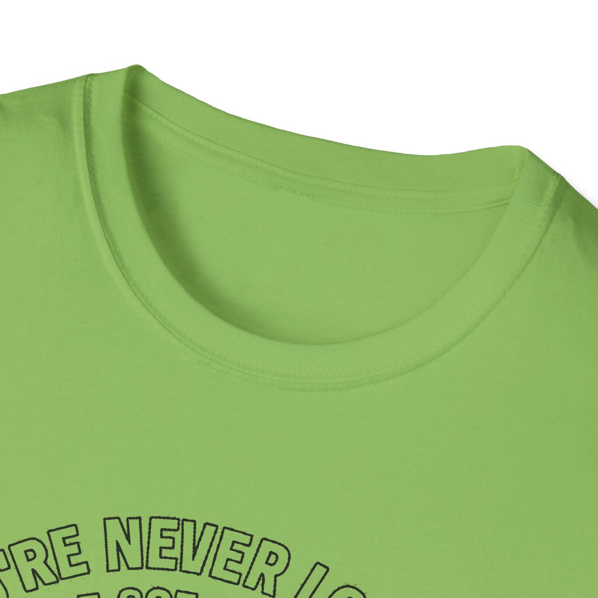 "YOU'RE NEVER LOST IF YOU'VE GOT A FULL TANK AND AN ATTITUDE ON THE FRENCH LINE" T-SHIRT