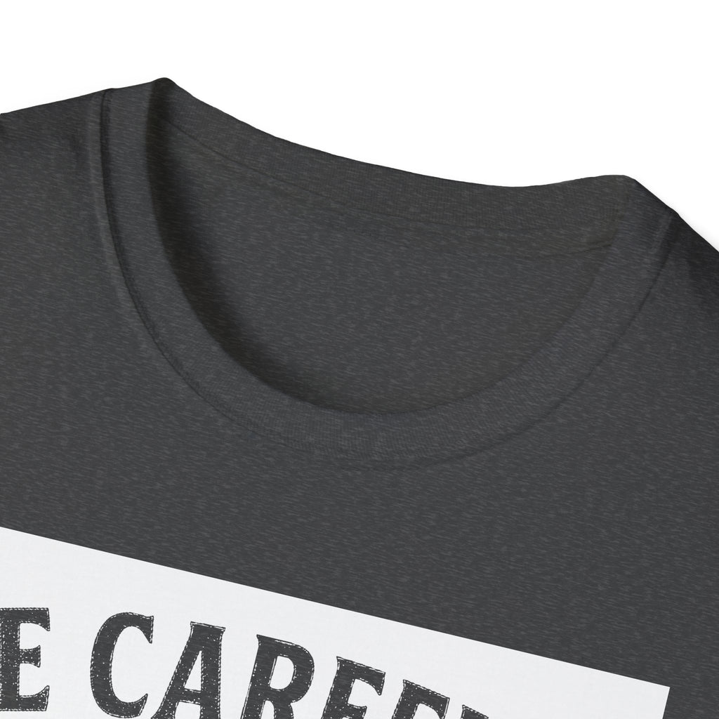 "BE CAREFULL I HAVE FRIENDS IN LANARK" T-SHIRT