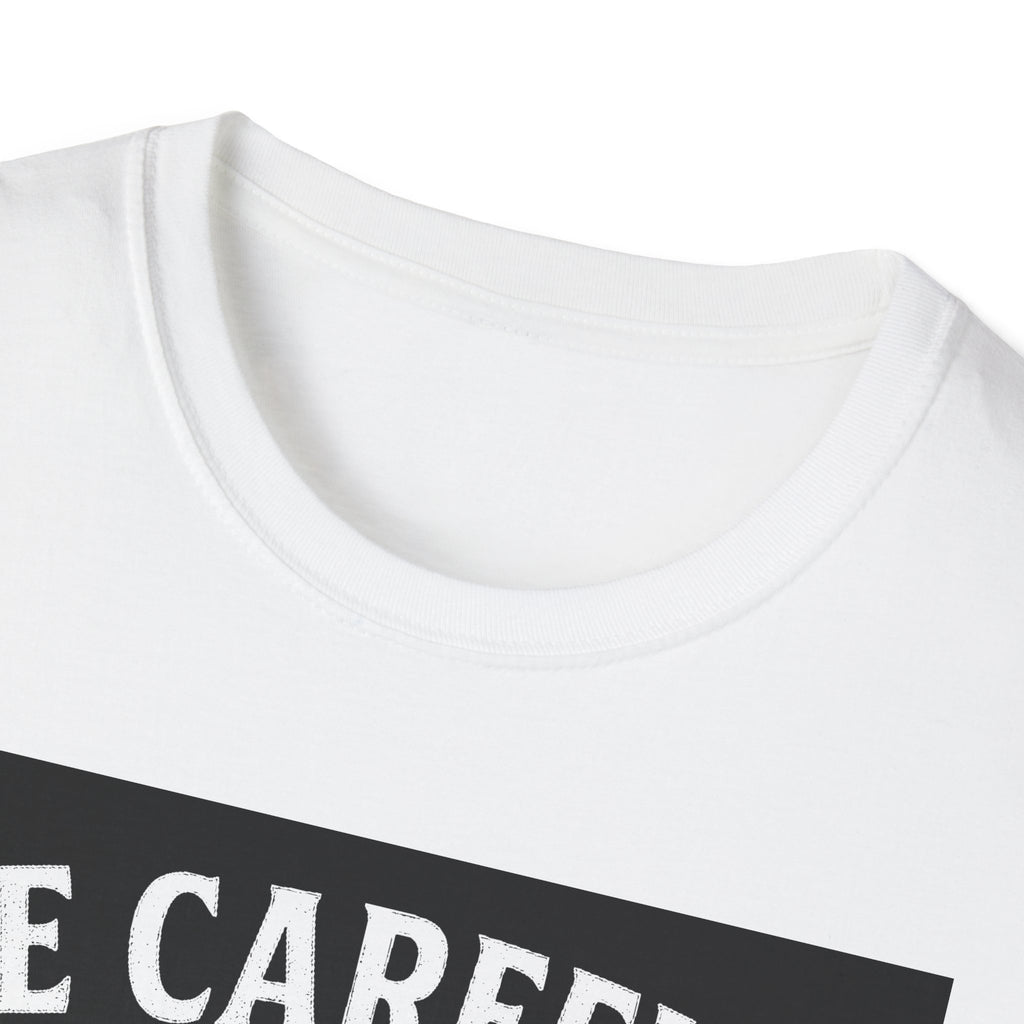 "BE CAREFULL I HAVE FRIENDS IN LANARK" T-SHIRT