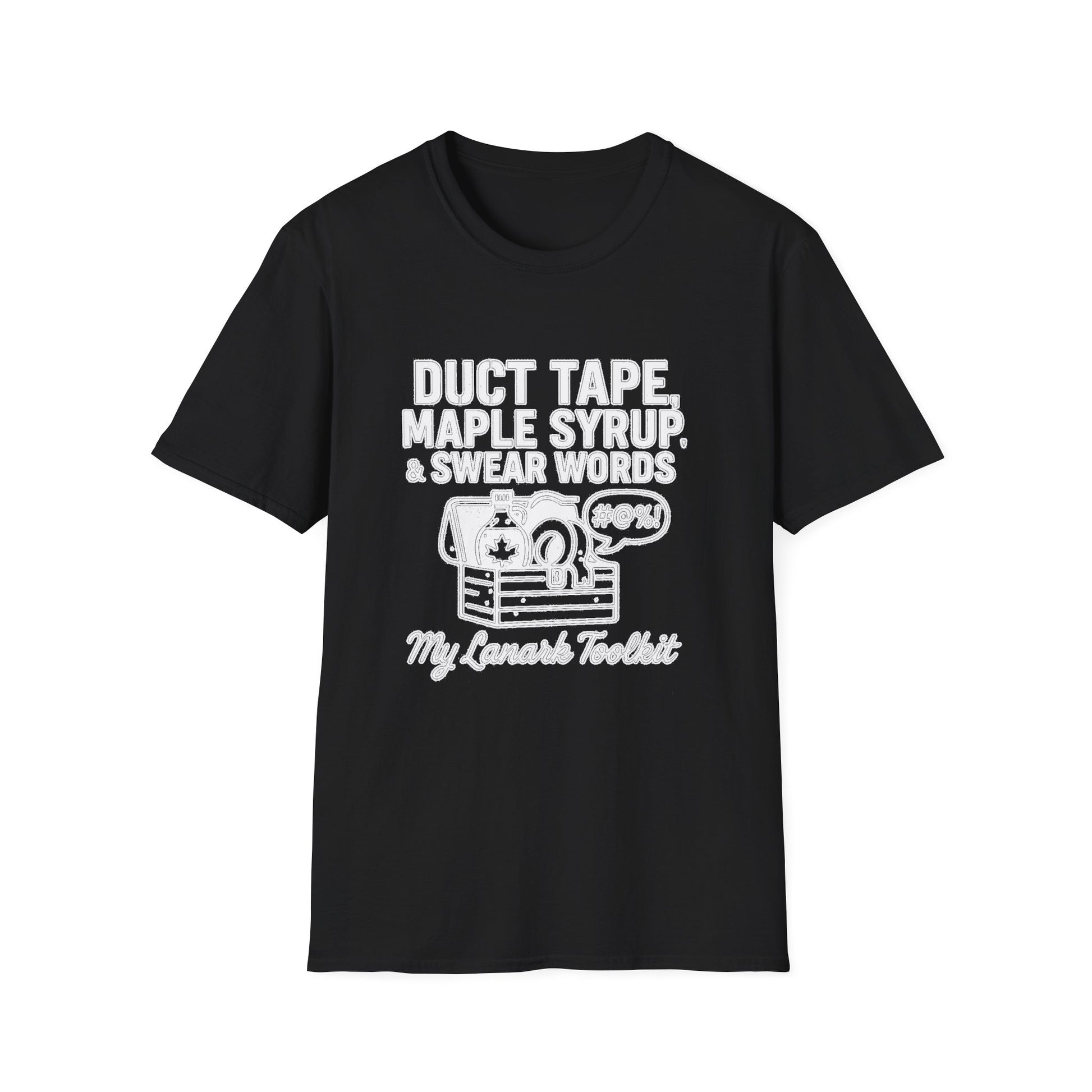 "DUCT TAPE, MAPLE SYRUP & SWEAR WORDS MY LANARK TOOLKIT" T-SHIRT