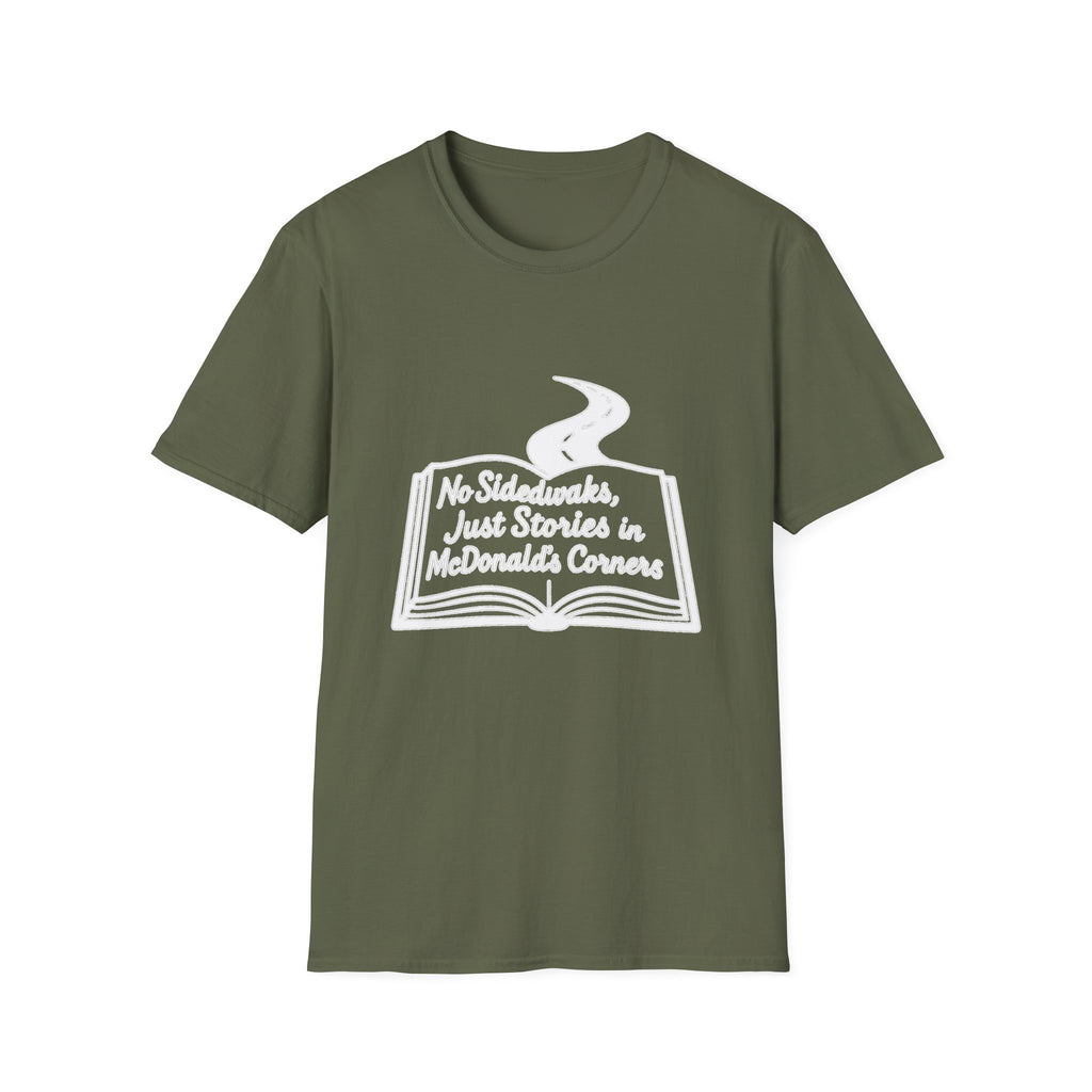 "NO SIDEWALKS, JUST STORIES IN MCDONALD'S CORNERS" T-SHIRT